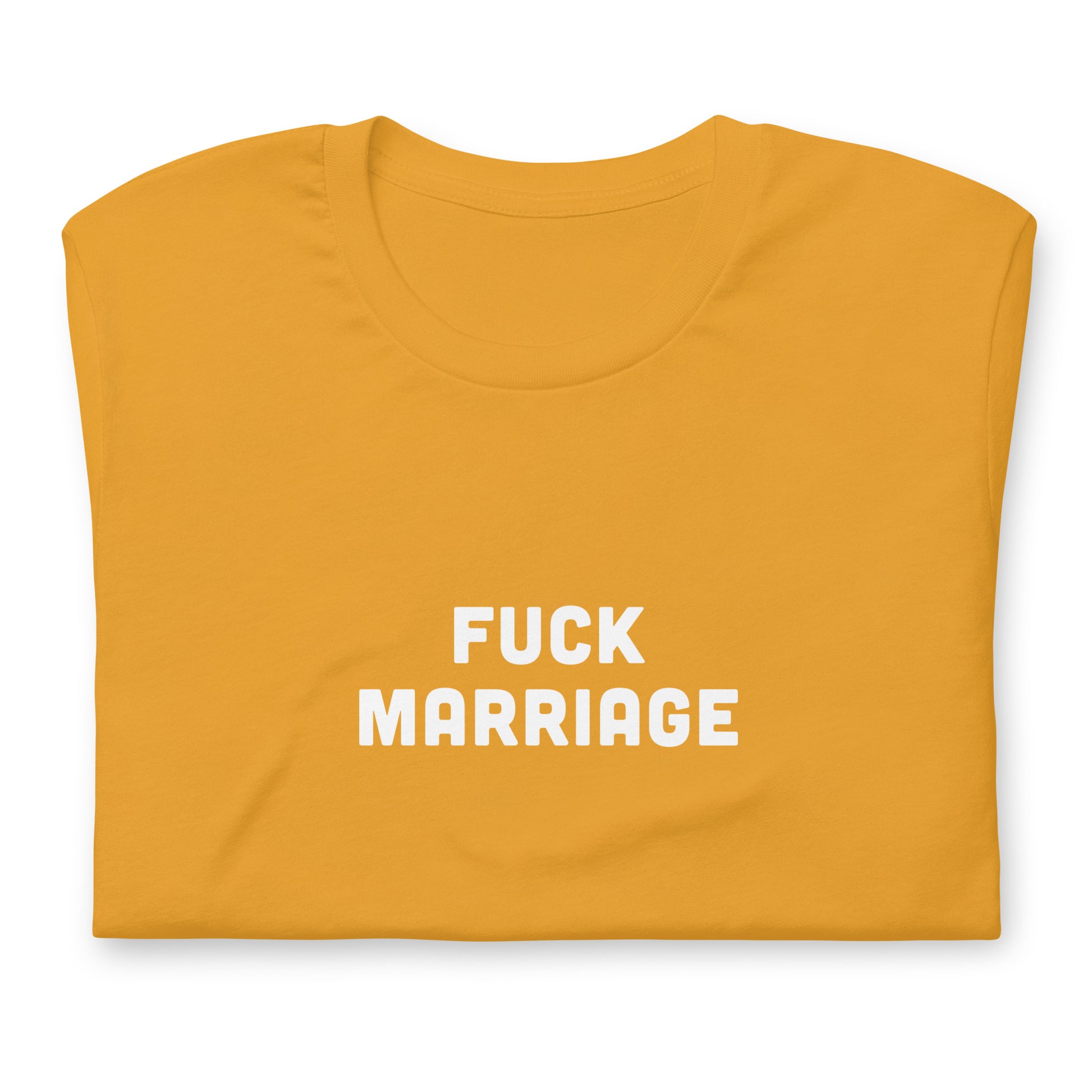 Fuck Marriage T-Shirt Size XL Color Forest