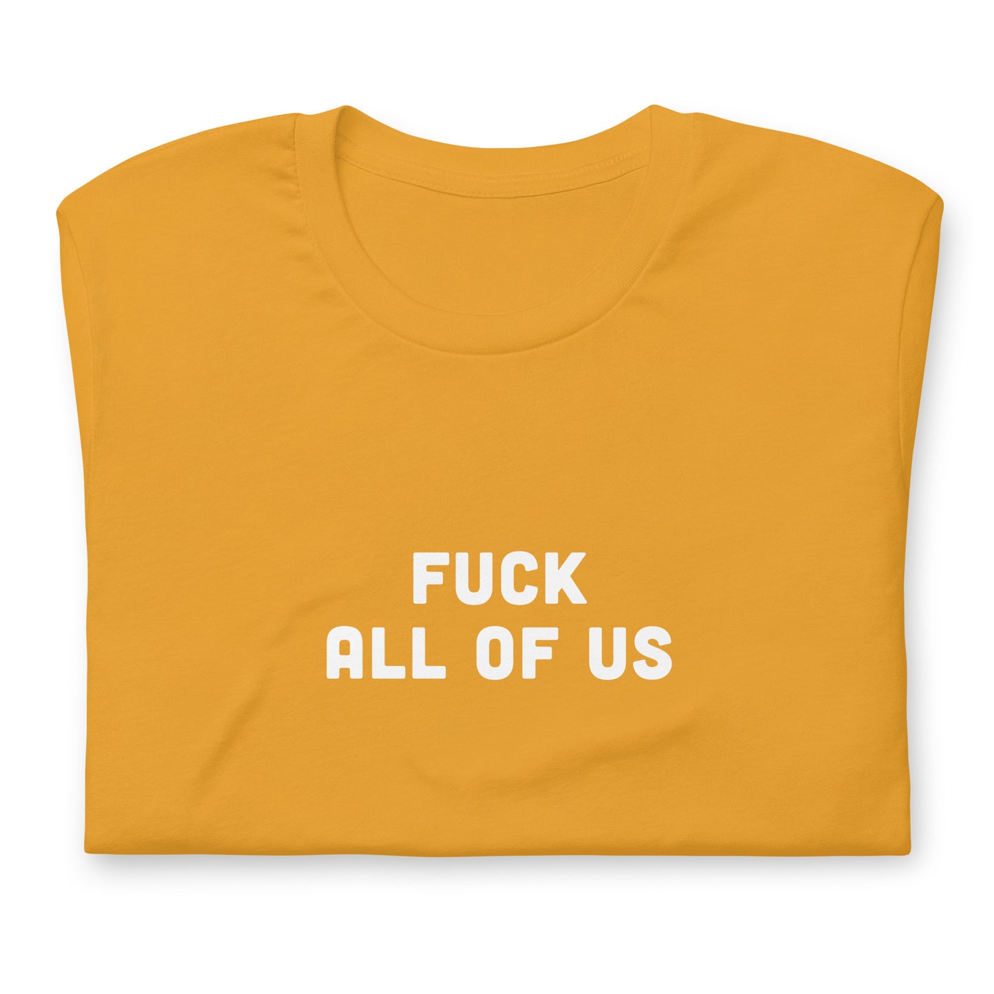 Fuck All Of Us T-Shirt Size L Color Forest