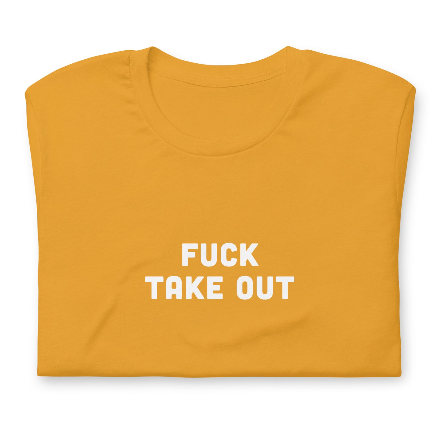 Fuck Take Out T-Shirt Size L Color Forest