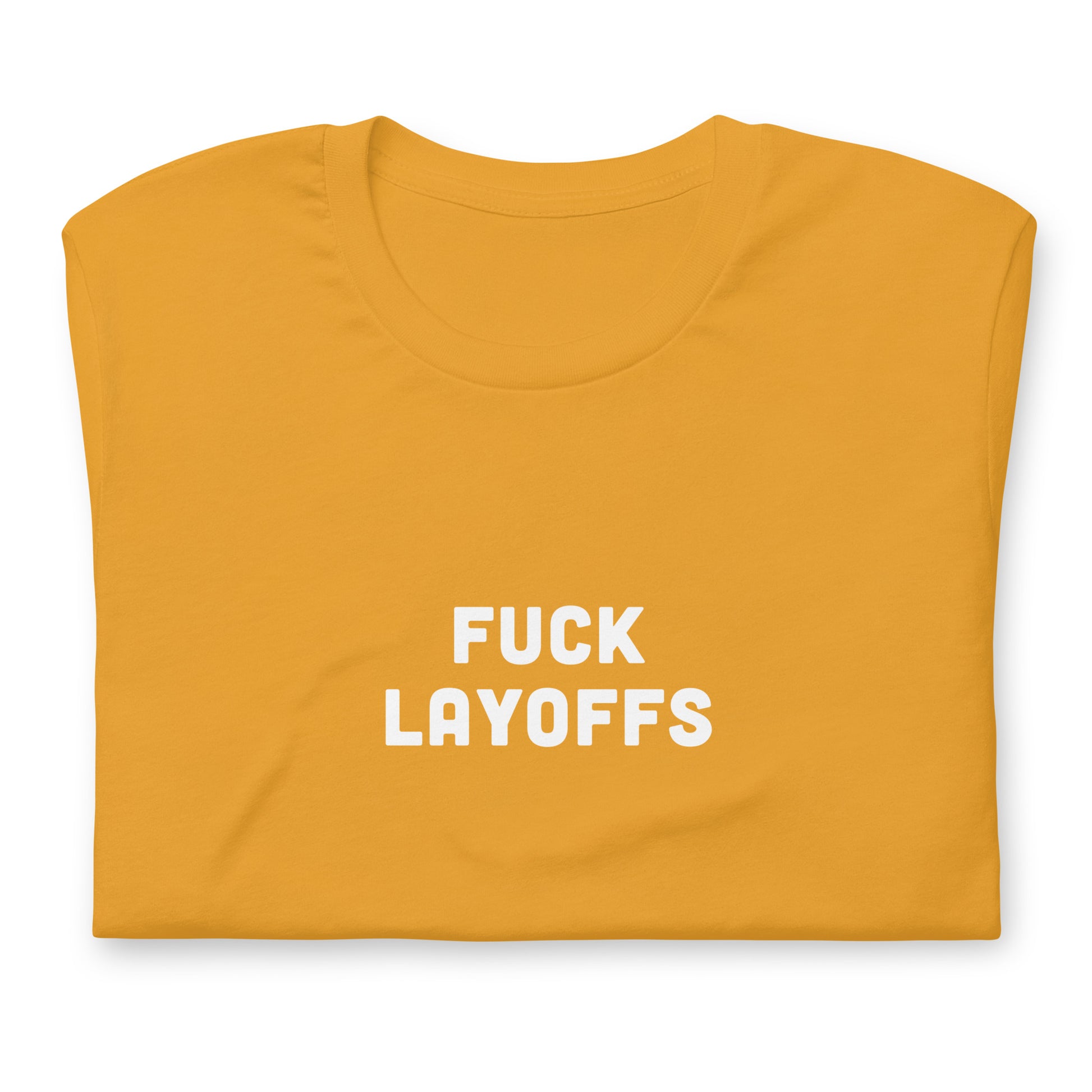 Fuck Layoffs T-Shirt Size L Color Forest