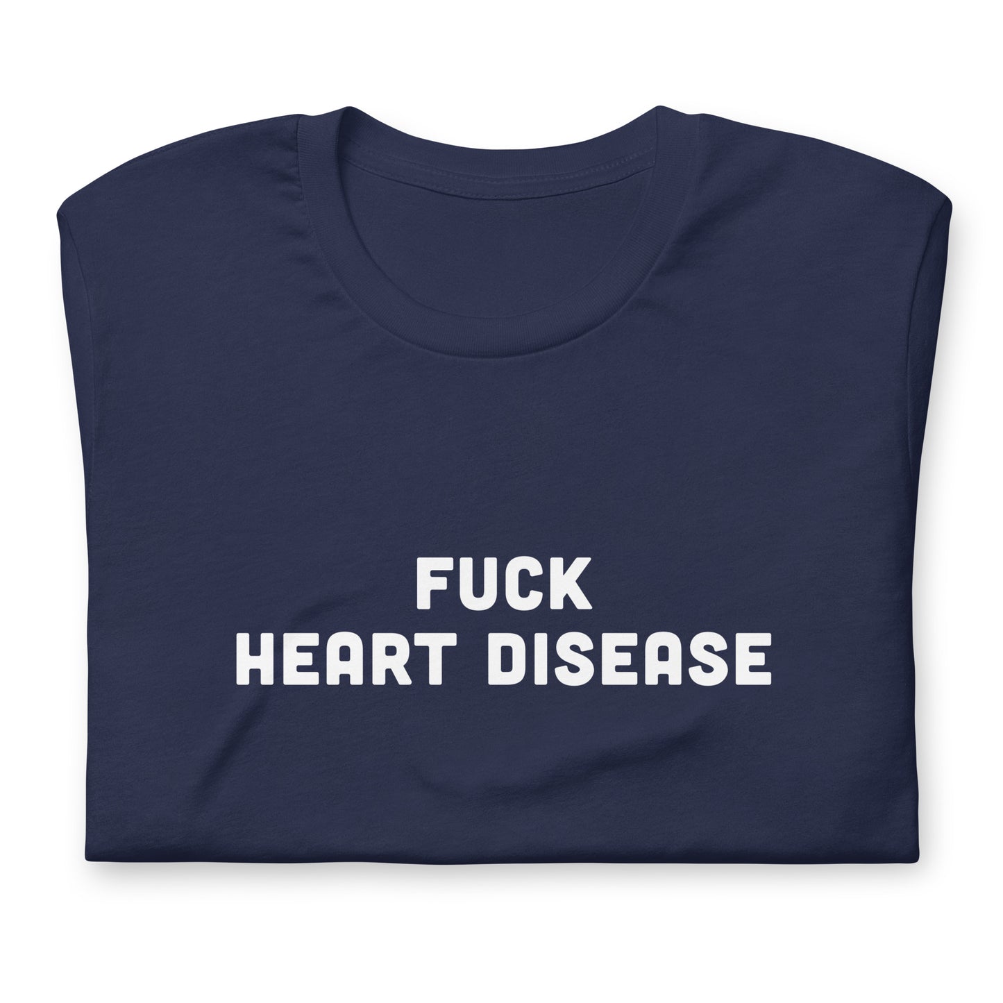 Fuck Heart Disease T-Shirt Size L Color Black