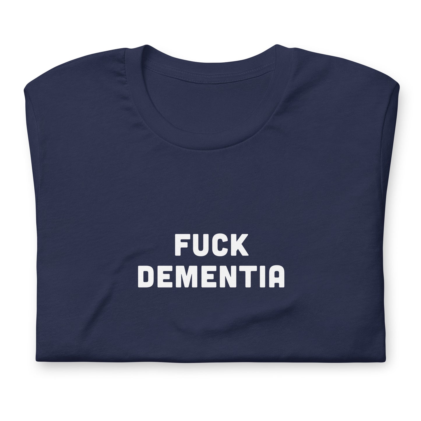 Fuck Dementia T-Shirt Size L Color Black