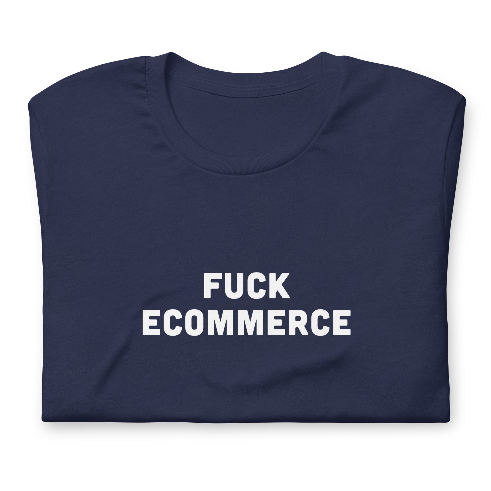 Fuck Ecommerce T-Shirt Size L Color Black