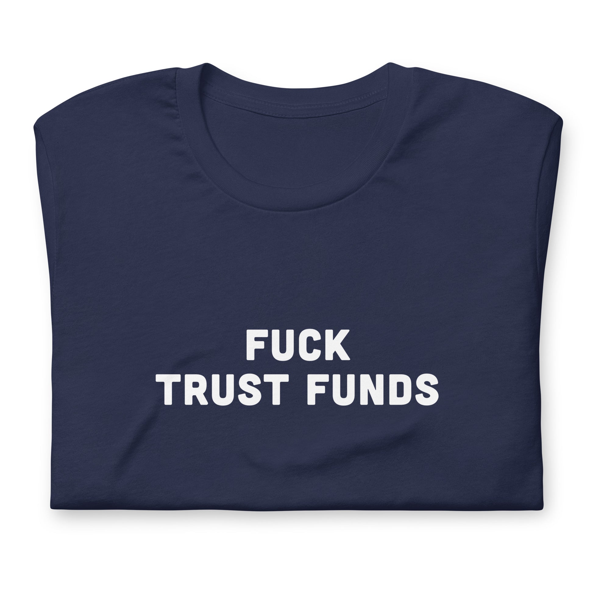 Fuck Trust Funds T-Shirt Size L Color Black