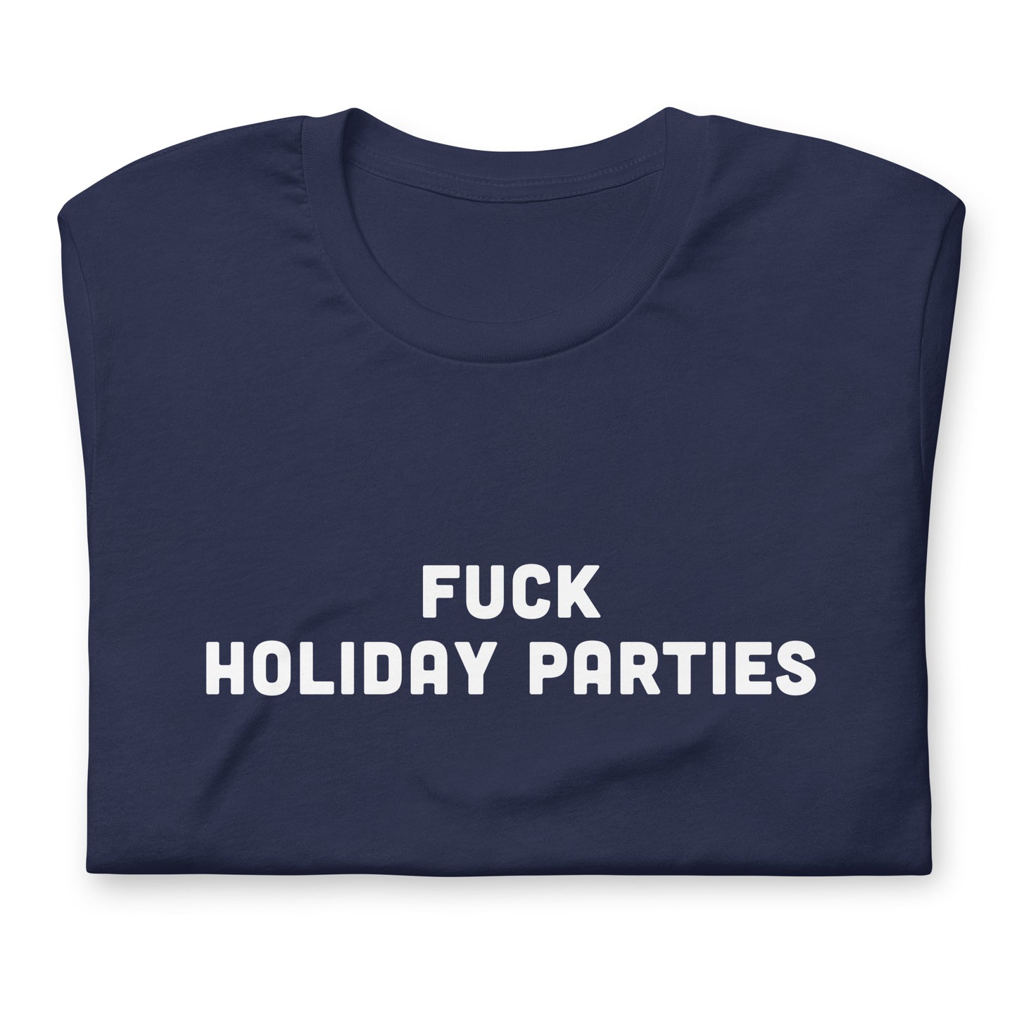Fuck Holiday Parties T-Shirt Size XL Color Black