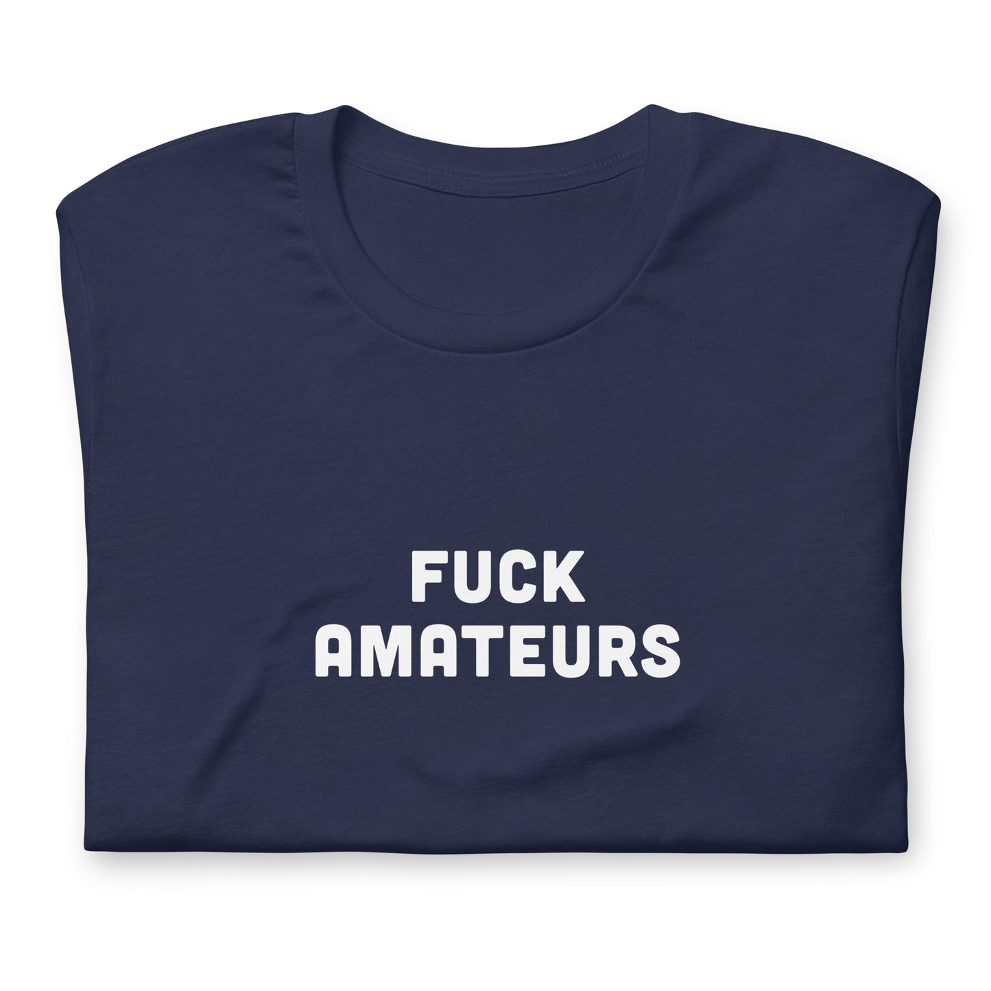 Fuck Amateurs T-Shirt Size L Color Black