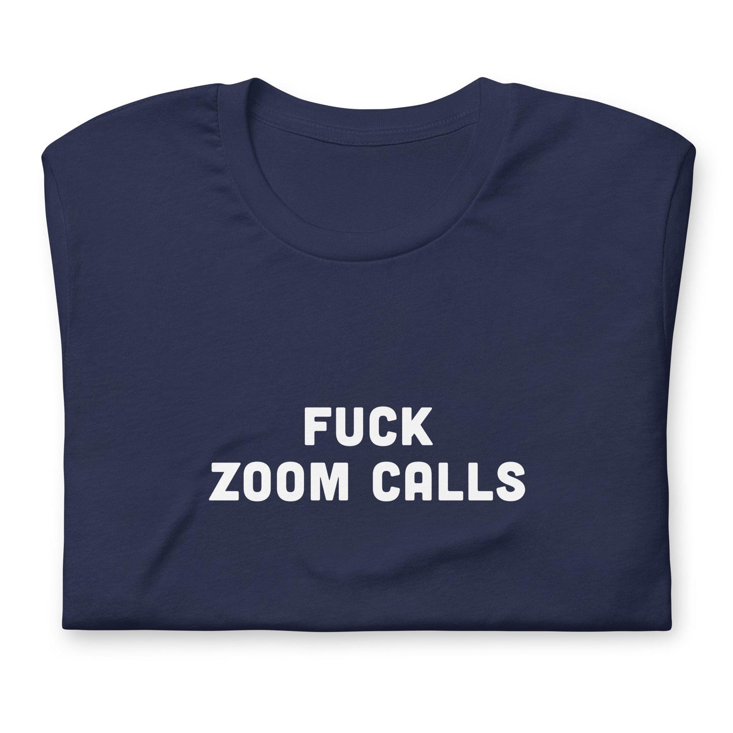 Fuck Zoom Calls T-Shirt Size L Color Black