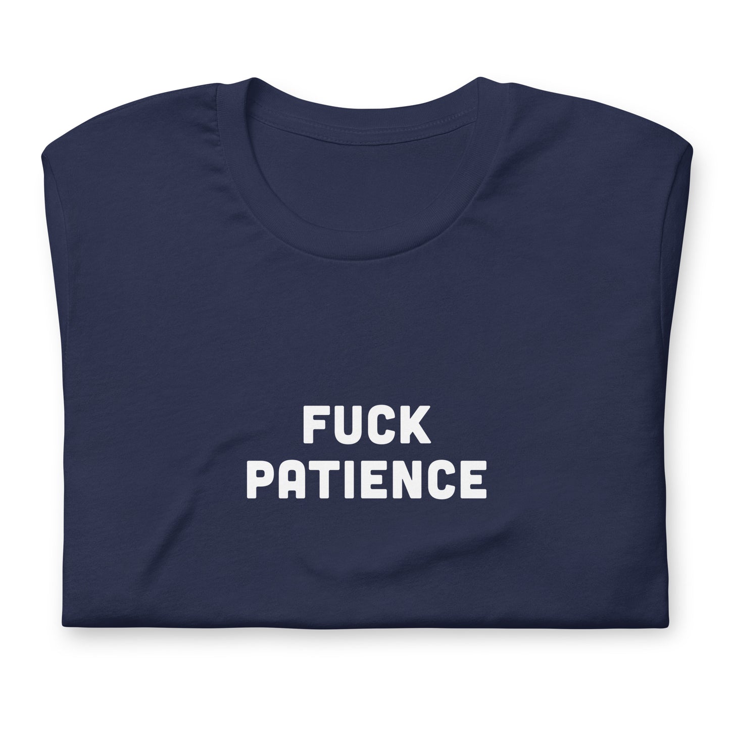 Fuck Patience T-Shirt Size XL Color Black