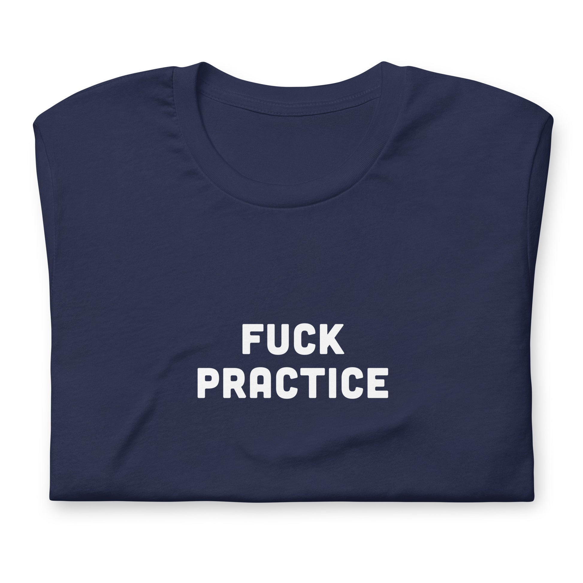 Fuck Practice T-Shirt Size L Color Black