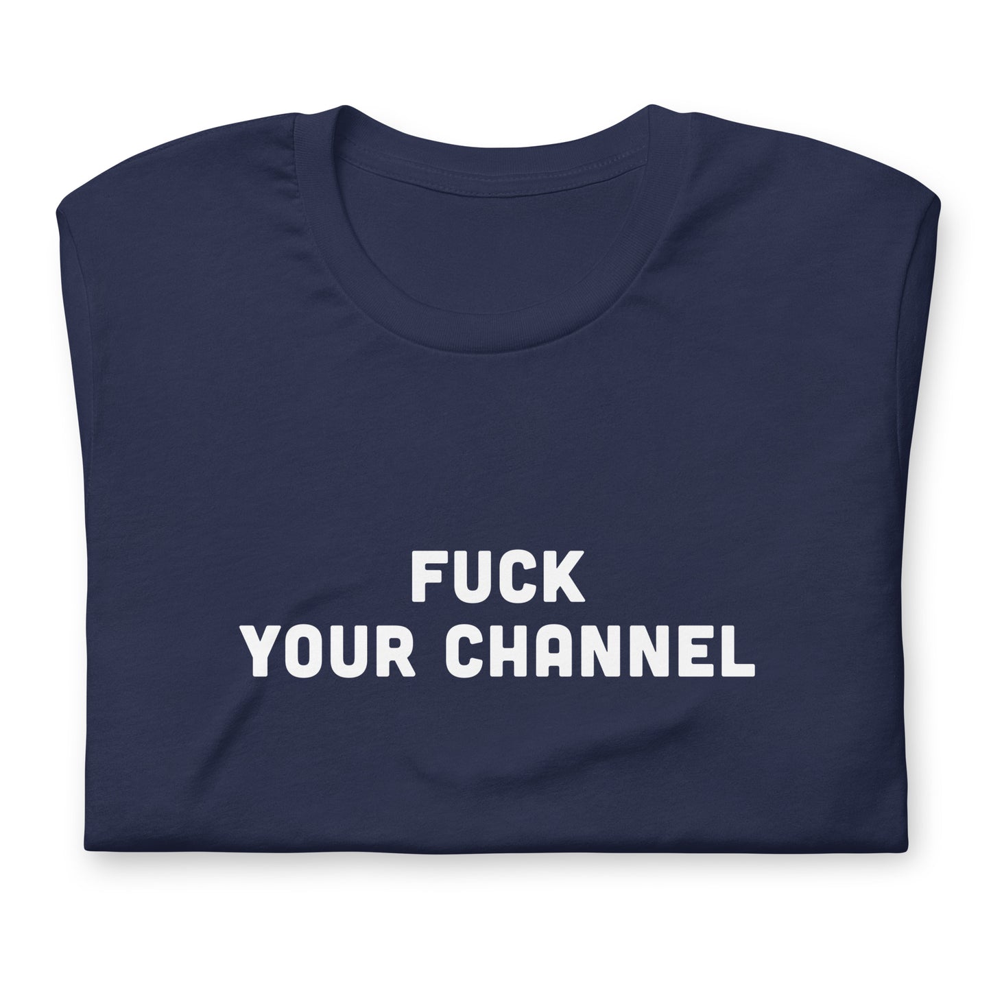 Fuck Your Channel T-Shirt Size L Color Black