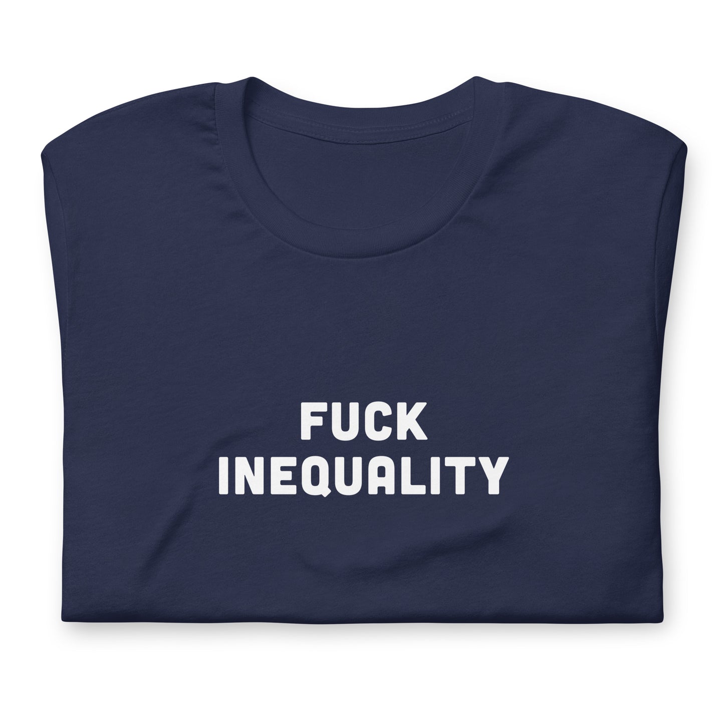 Fuck Inequality T-Shirt Size L Color Black