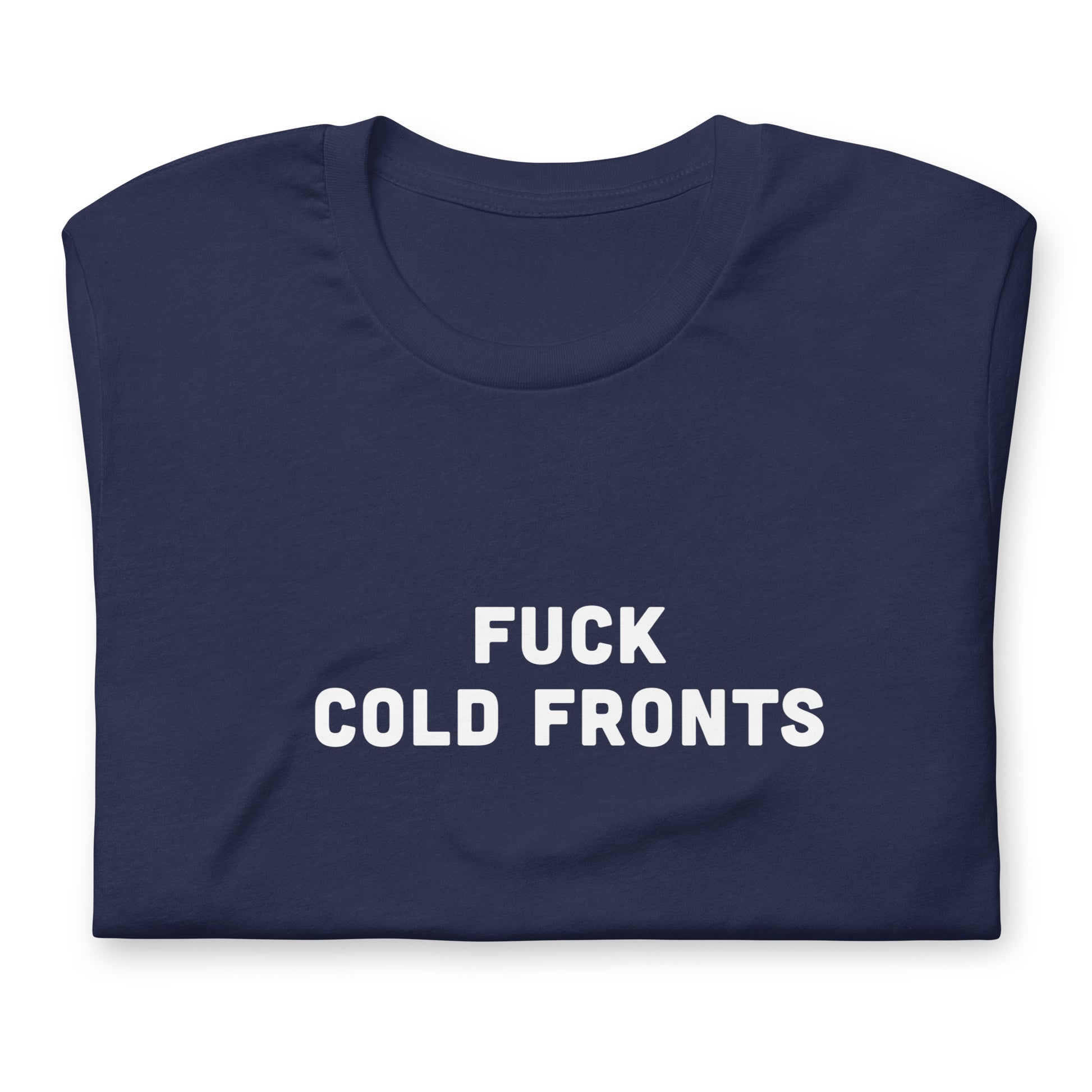 Fuck Cold Fronts T-Shirt Size L Color Black