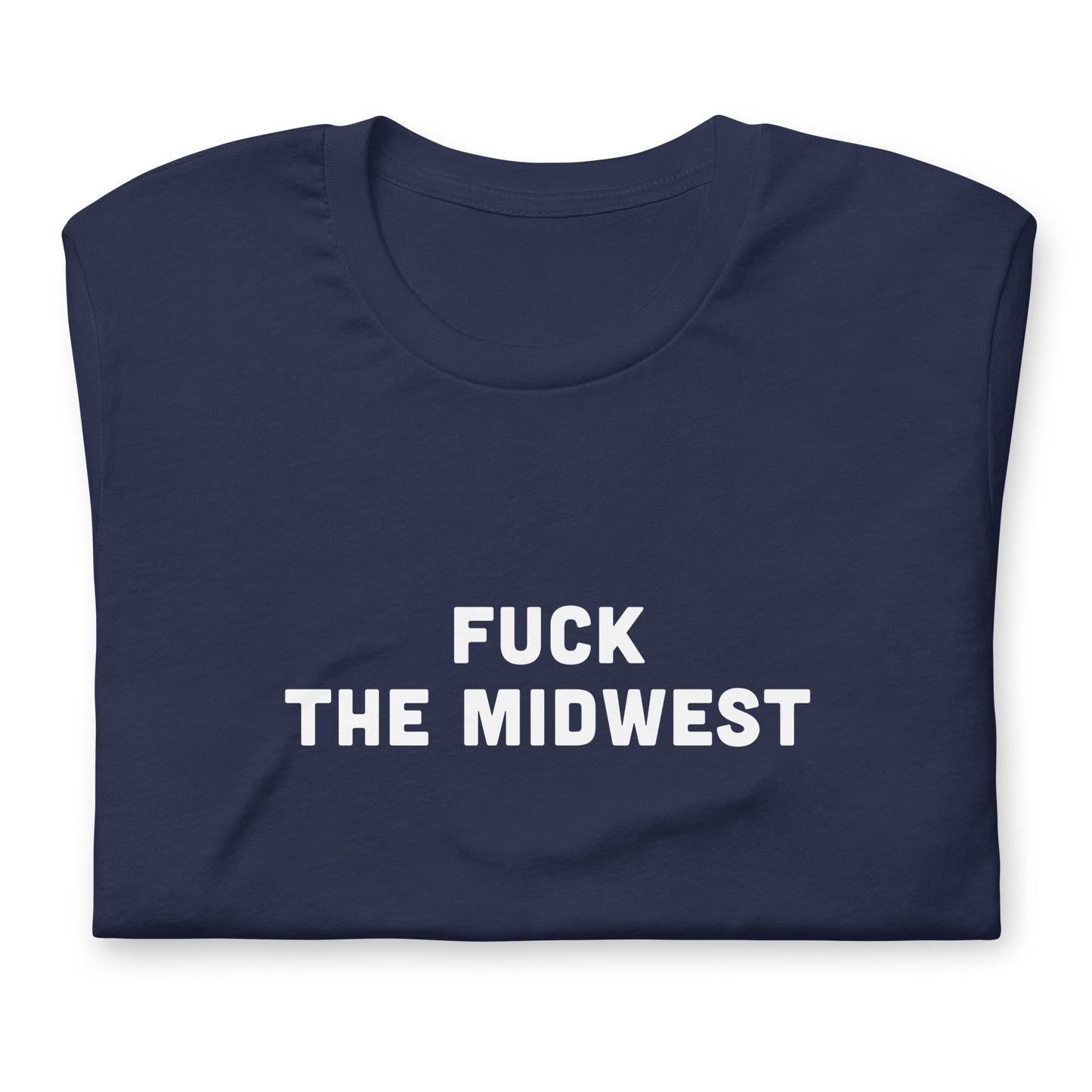 Fuck The Midwest T-Shirt Size S Color Black