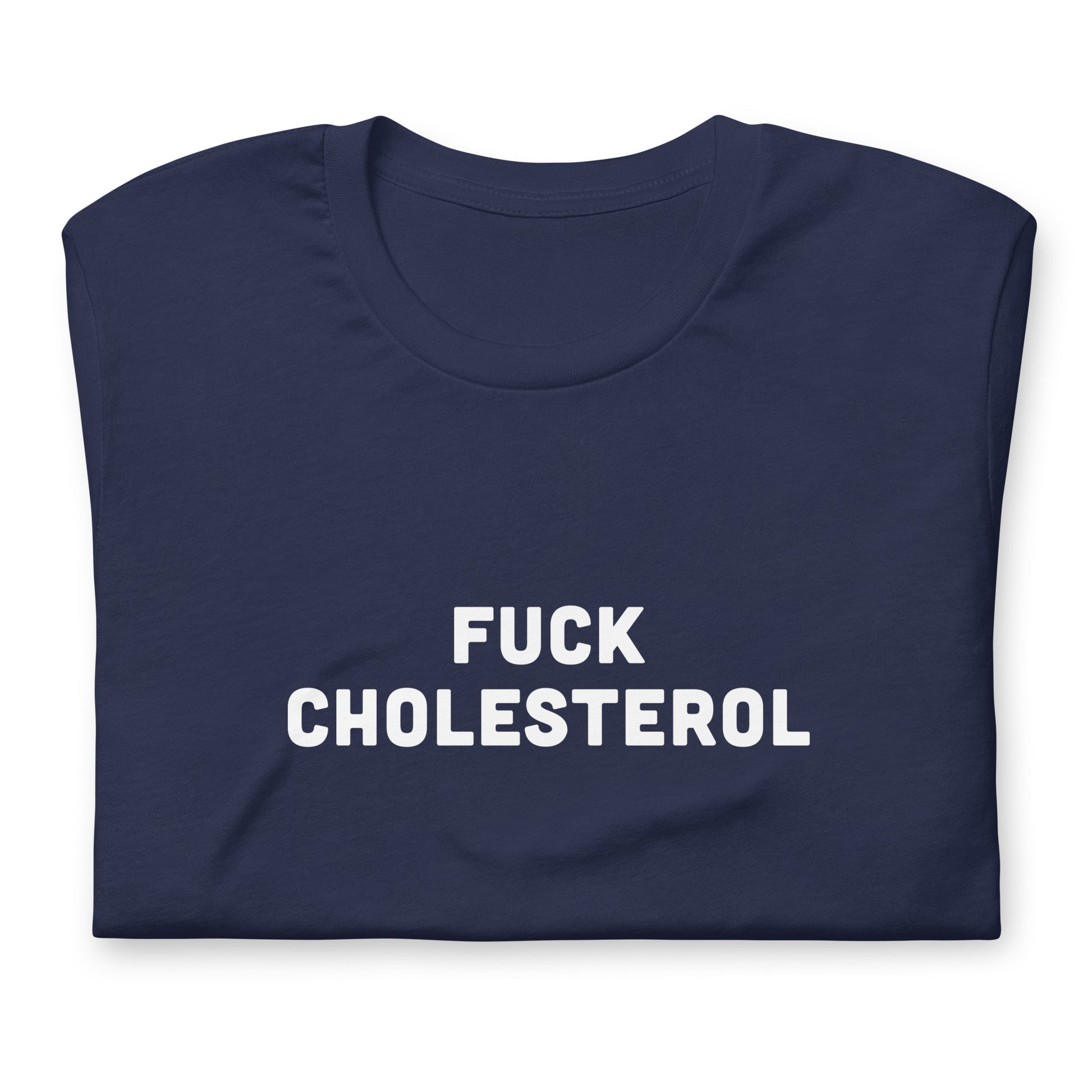 Fuck Cholesterol T-Shirt Size L Color Black