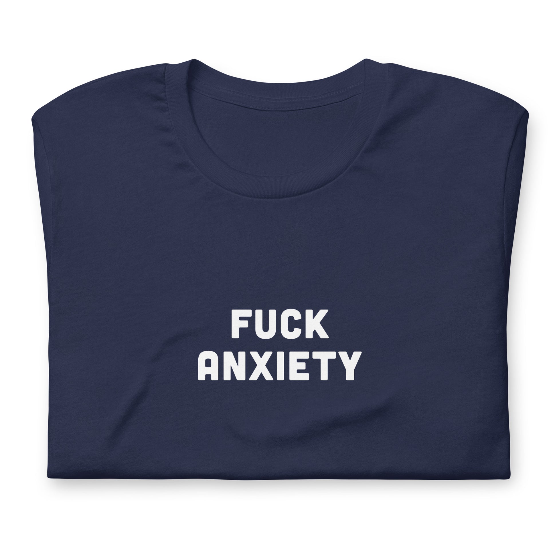 Fuck Anxiety T-Shirt Size L Color Black