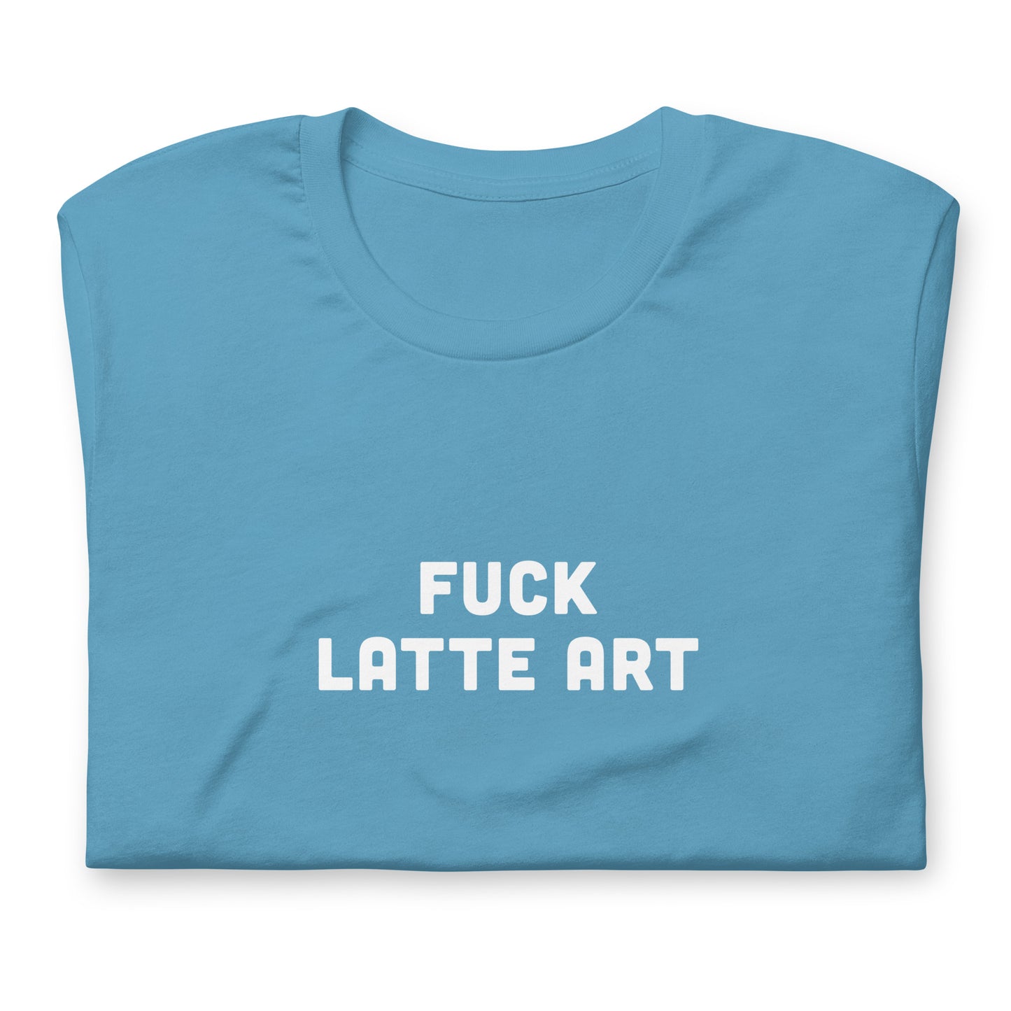 Fuck Latte Art T-Shirt Size L Color Forest