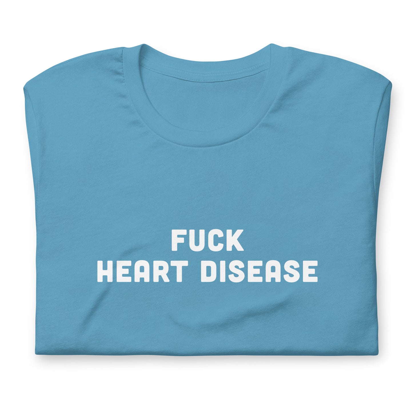 Fuck Heart Disease T-Shirt Size M Color Forest