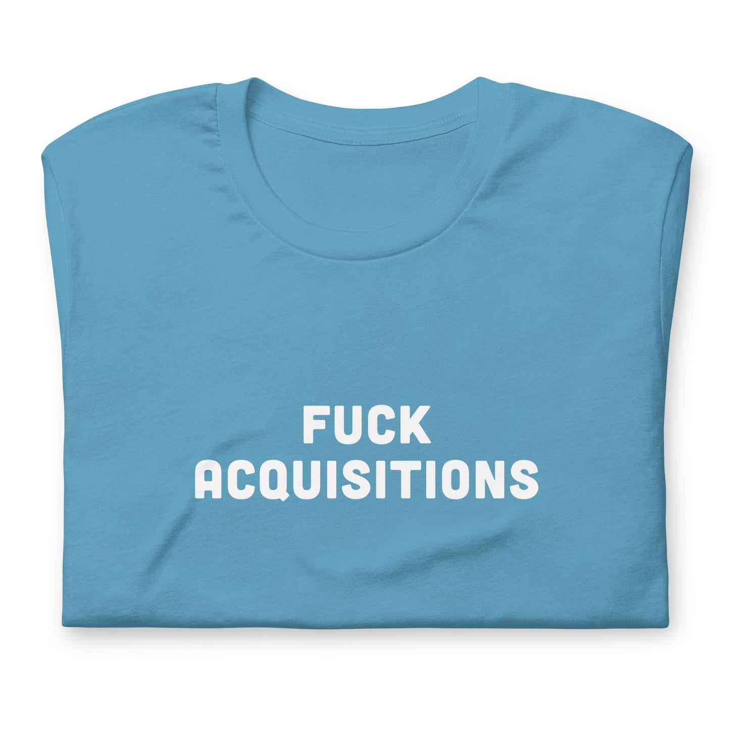 Fuck Acquisitions T-Shirt Size M Color Forest