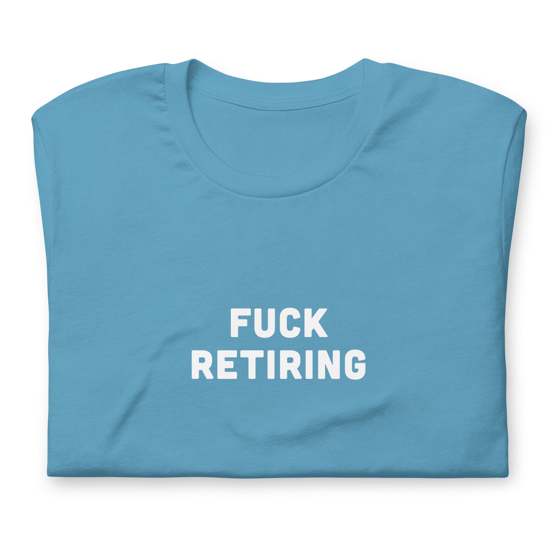 Fuck Retiring T-Shirt Size L Color Forest