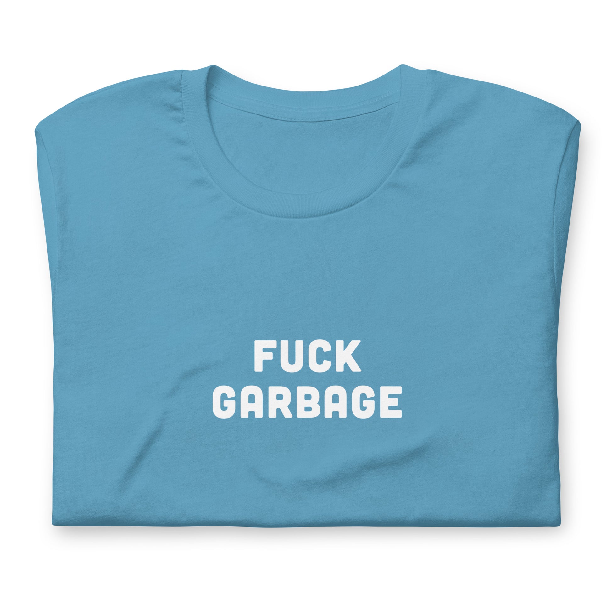 Fuck Garbage T-Shirt Size M Color Forest