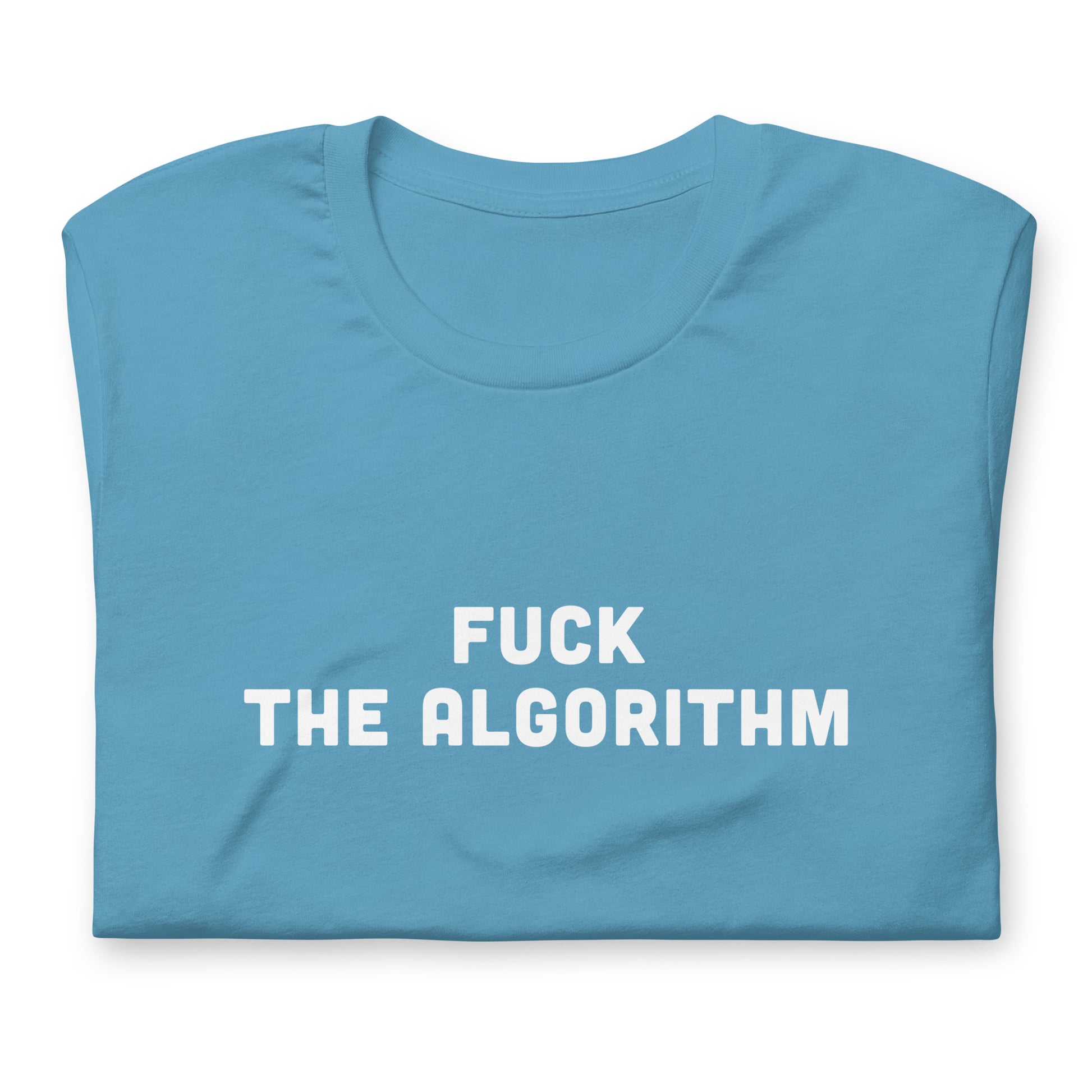 Fuck The Algorithm T-Shirt Size M Color Forest