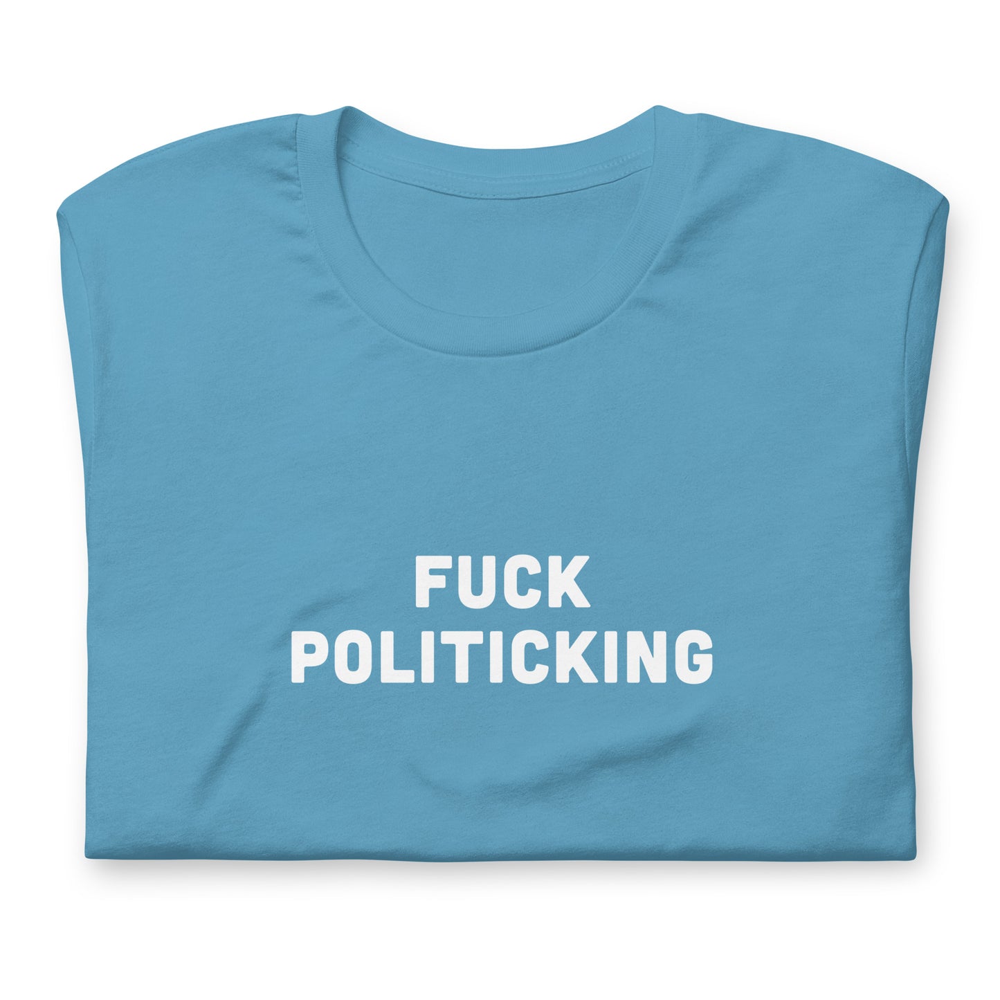 Fuck Politicking T-Shirt Size M Color Forest