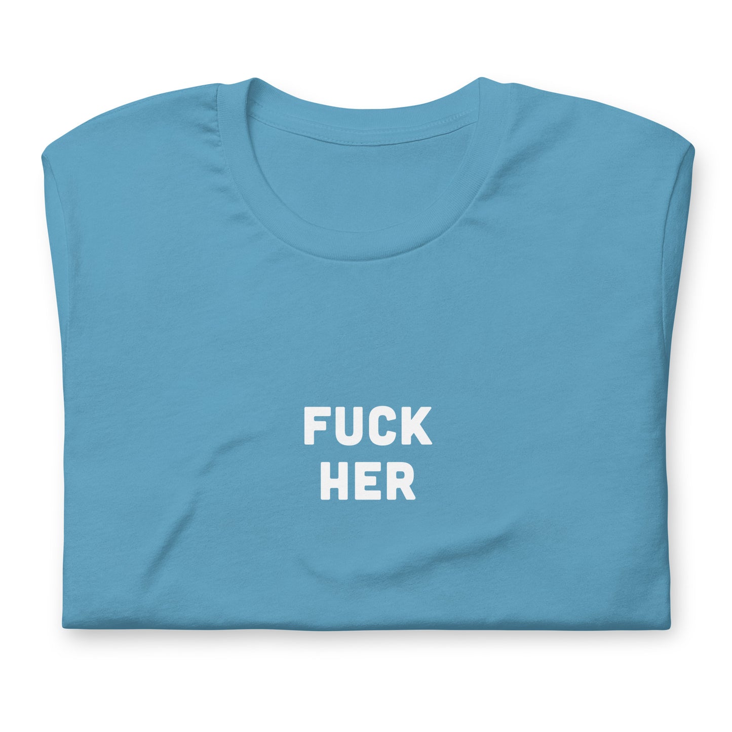 Fuck Her T-Shirt Size L Color Forest