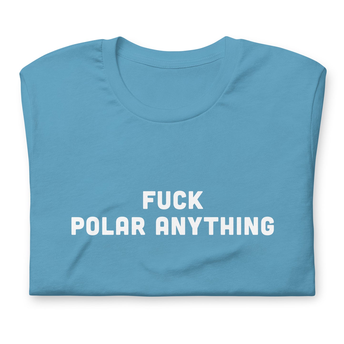 Fuck Polar Anything T-Shirt Size L Color Forest