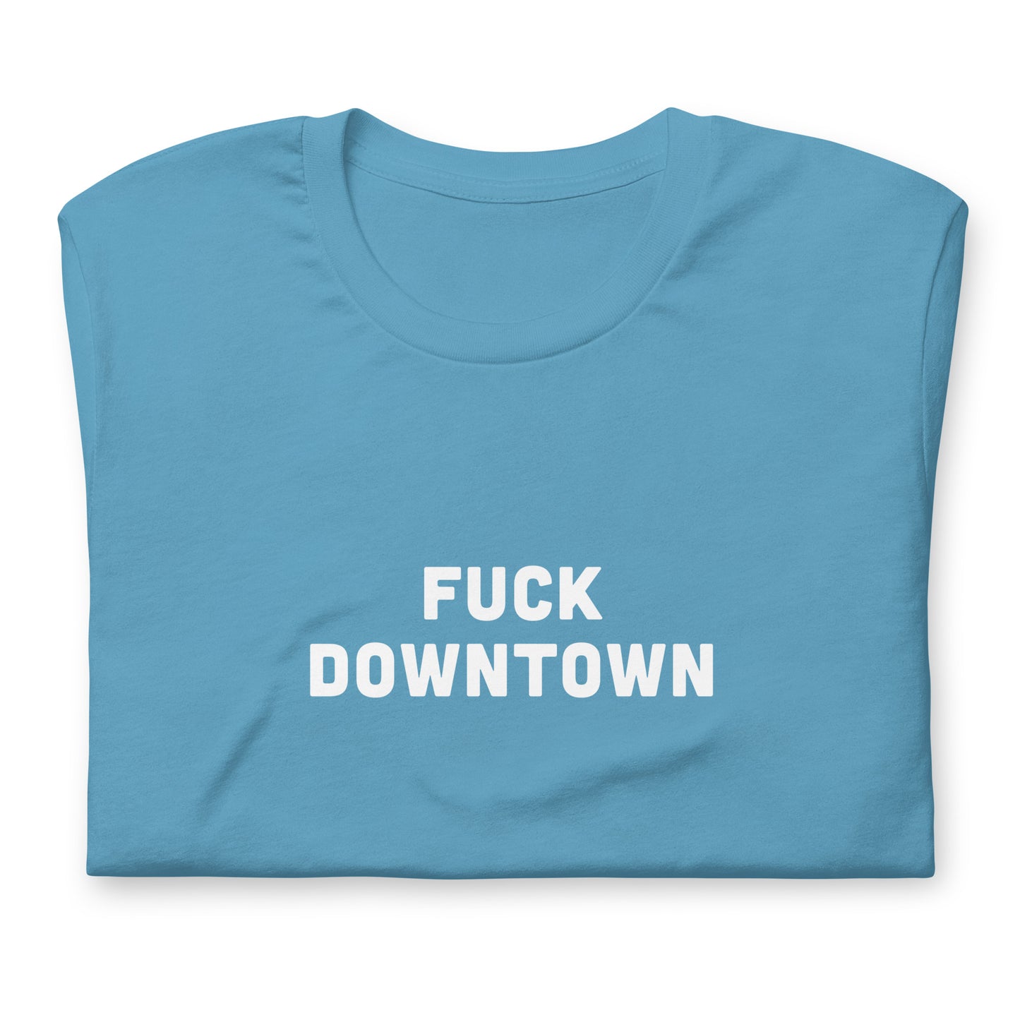Fuck Downtown T-Shirt Size M Color Forest