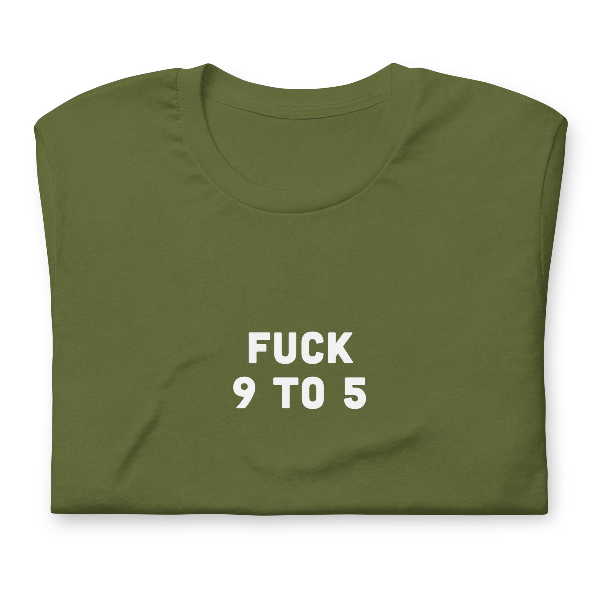 Fuck 9 To 5 T-Shirt Size 2XL Color Black
