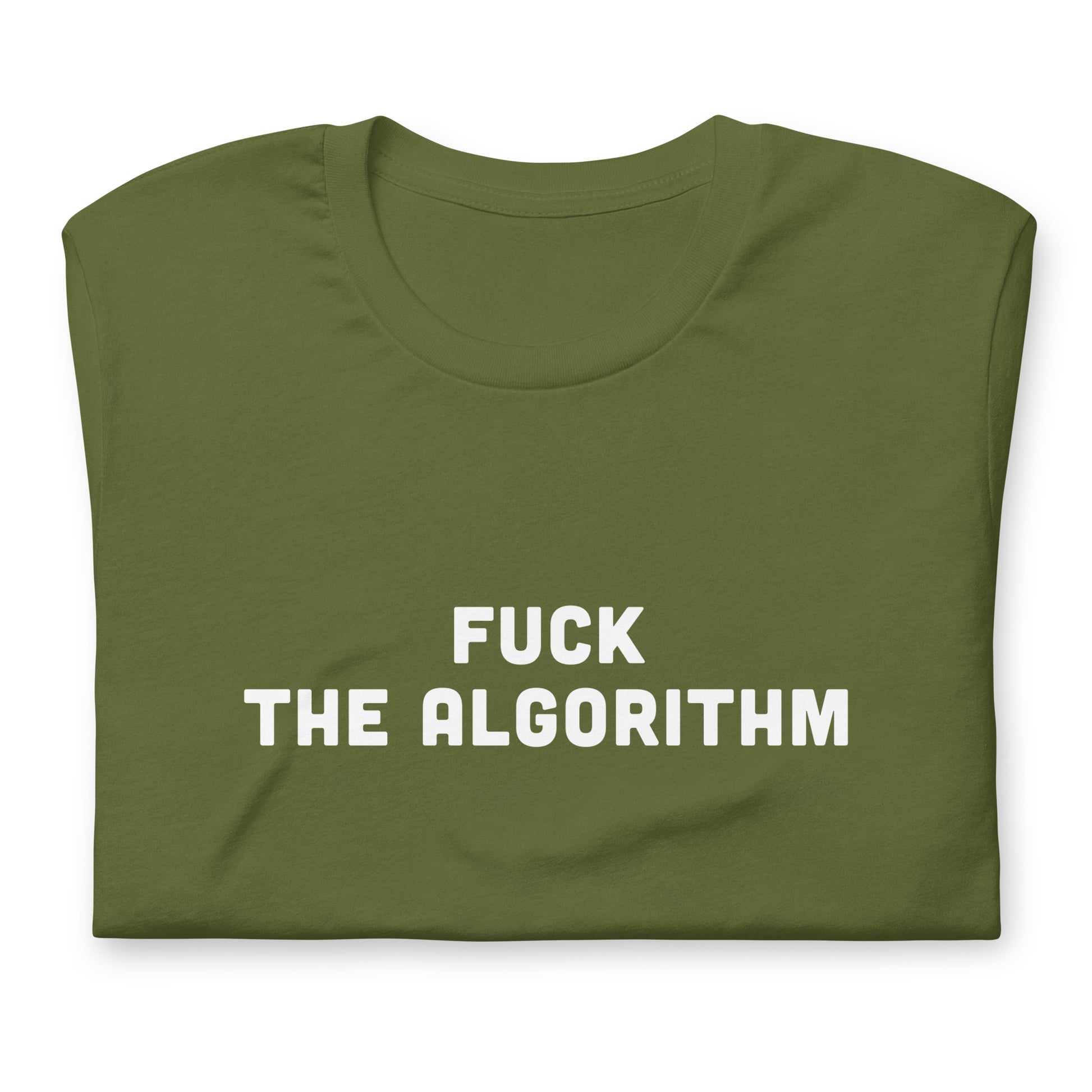 Fuck The Algorithm T-Shirt Size 2XL Color Black