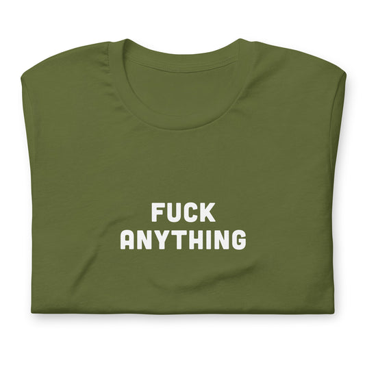 Fuck Anything T-Shirt Size S Color Black