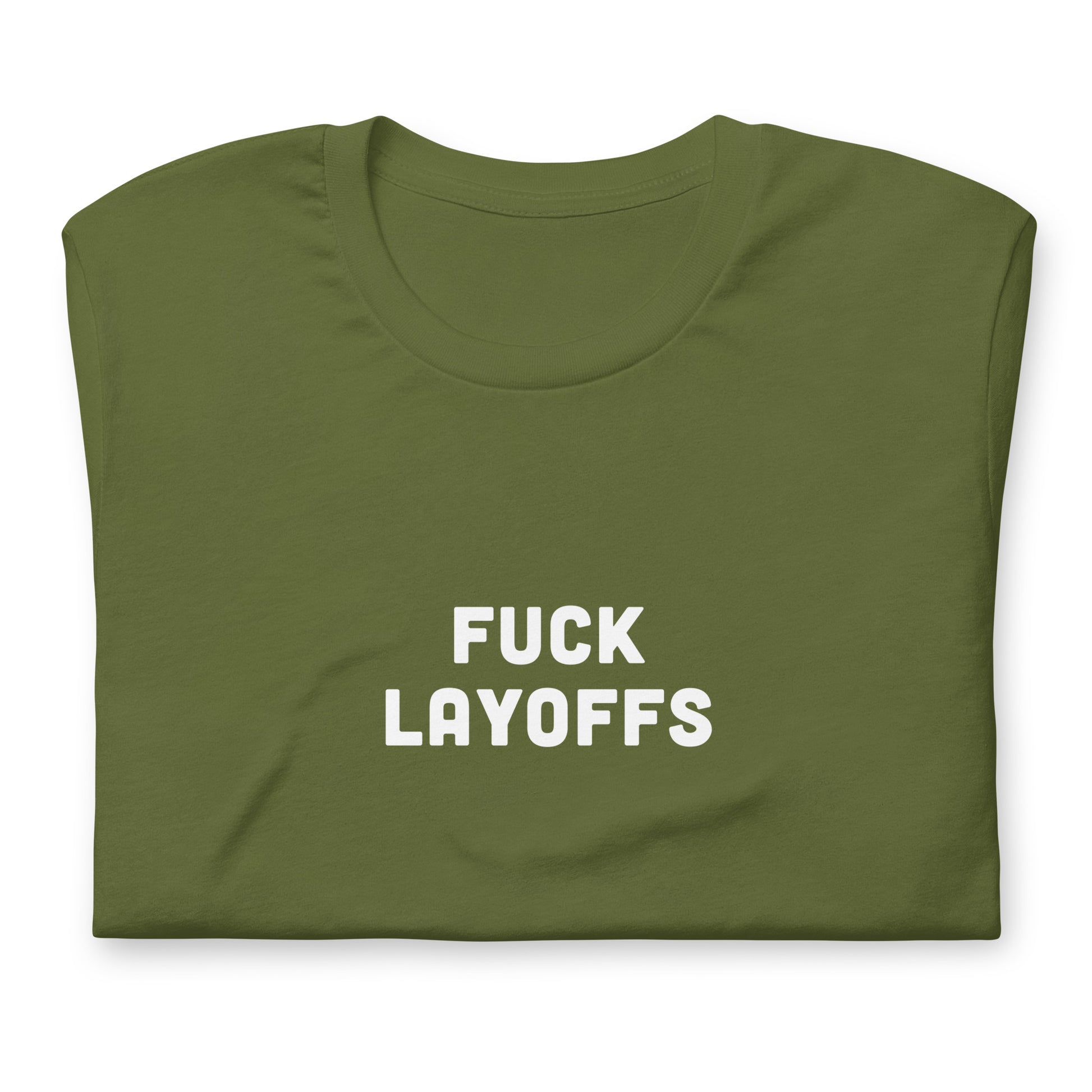 Fuck Layoffs T-Shirt Size 2XL Color Black