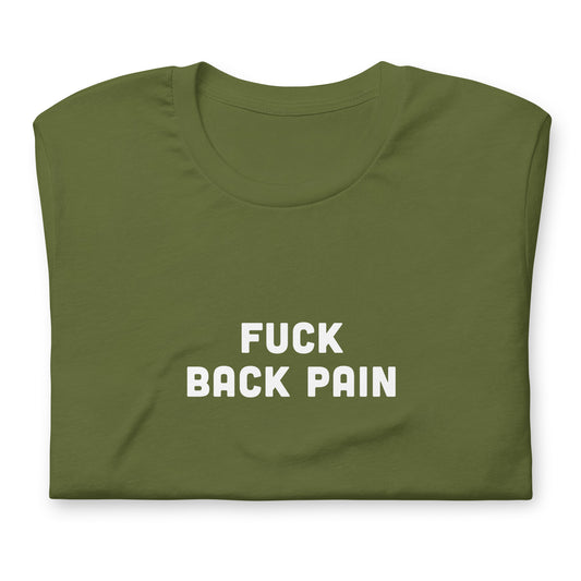 Fuck Back Pain T-Shirt Size S Color Black