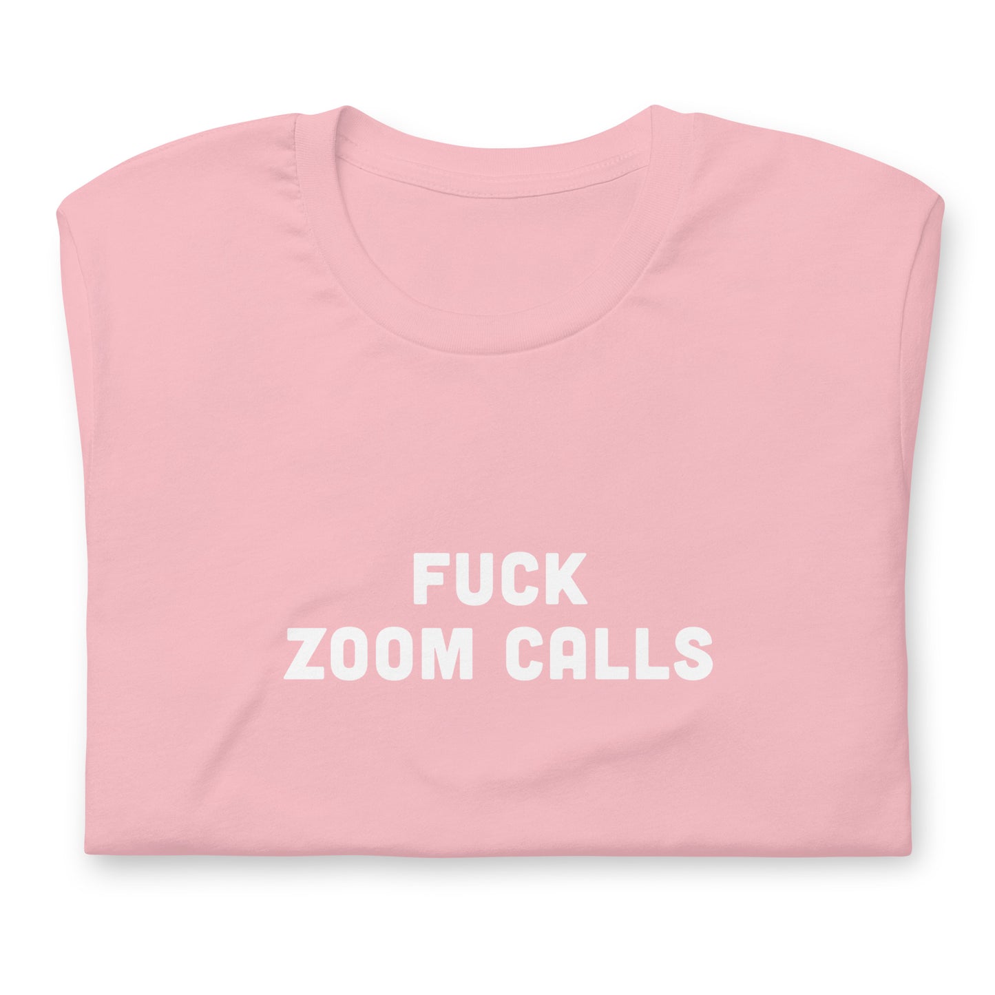 Fuck Zoom Calls T-Shirt Size S Color Asphalt