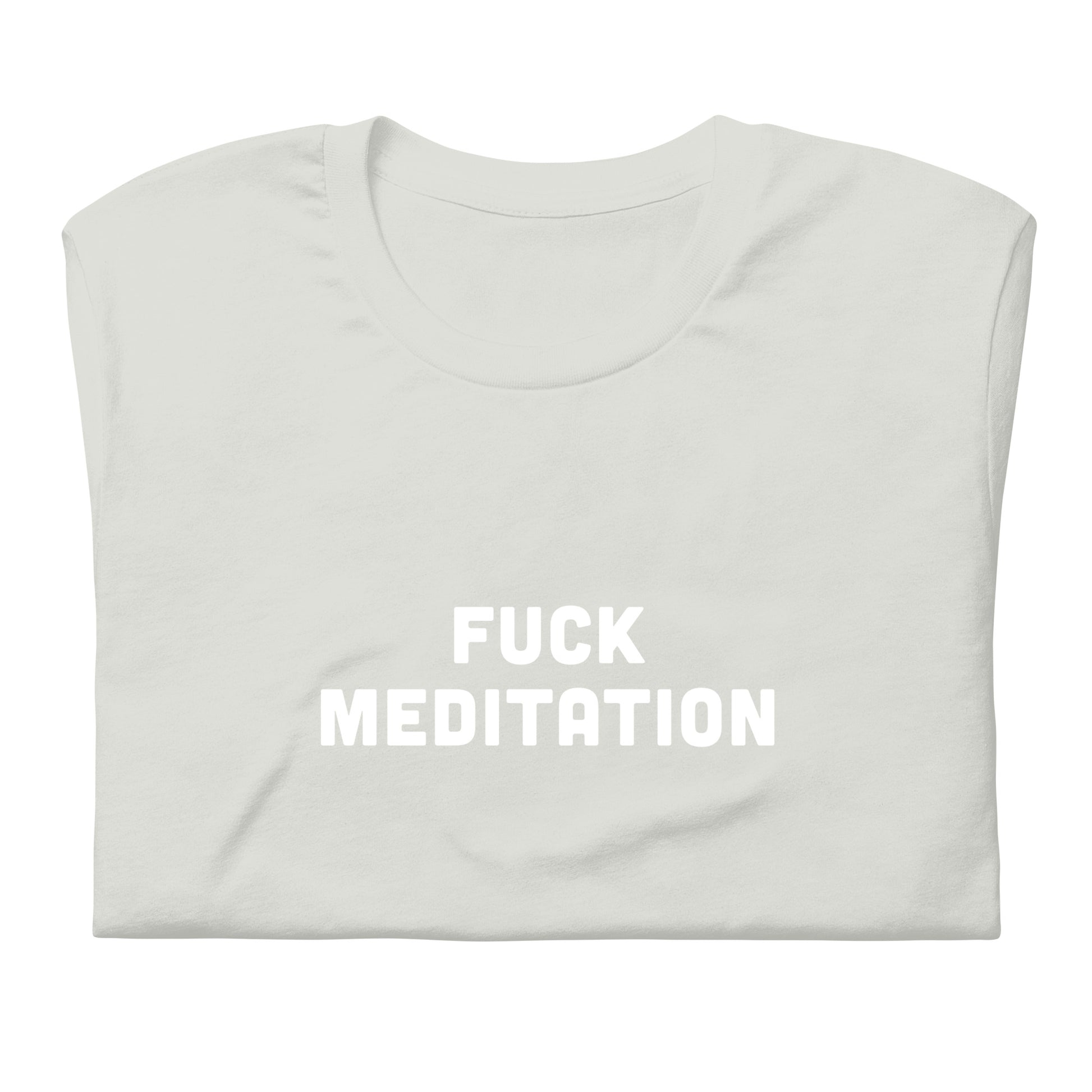 Fuck Meditation T-Shirt Size 2XL Color Asphalt
