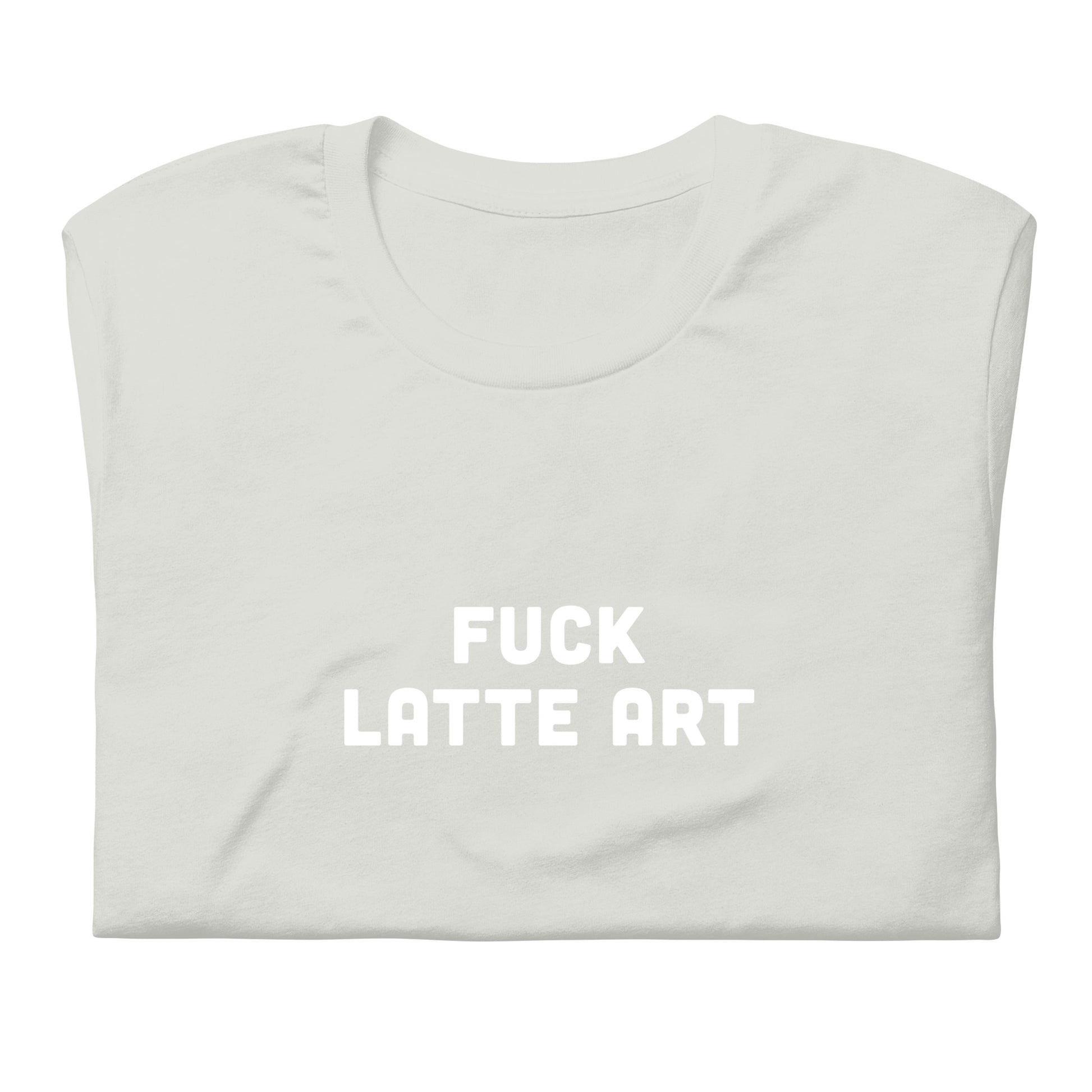 Fuck Latte Art T-Shirt Size 2XL Color Asphalt