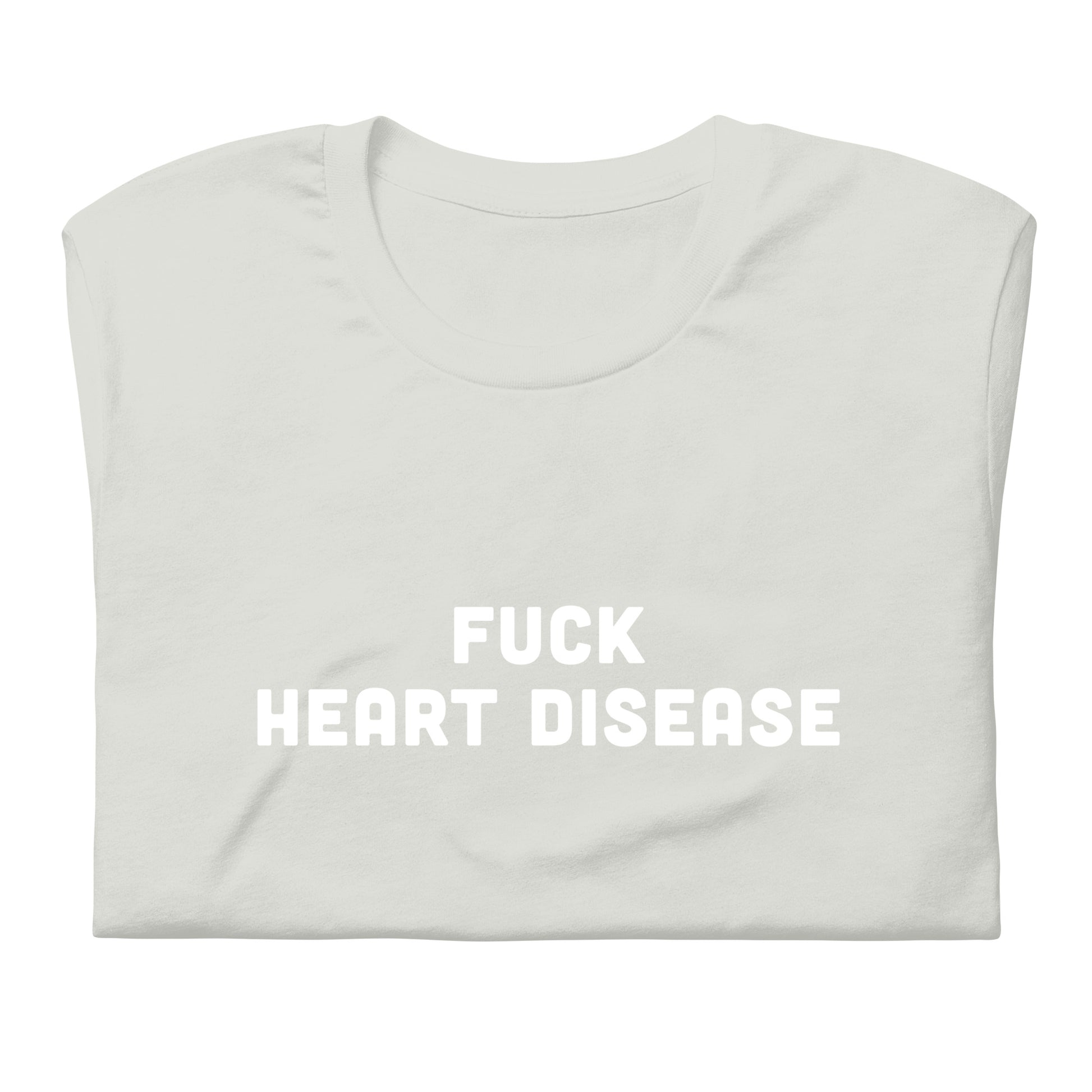 Fuck Heart Disease T-Shirt Size 2XL Color Asphalt