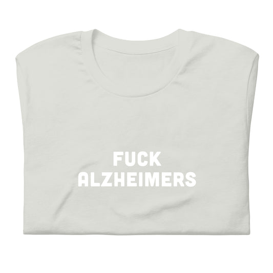 Fuck Alzheimers T-Shirt Size S Color Black