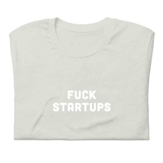 Fuck Startups T-Shirt Size S Color Black