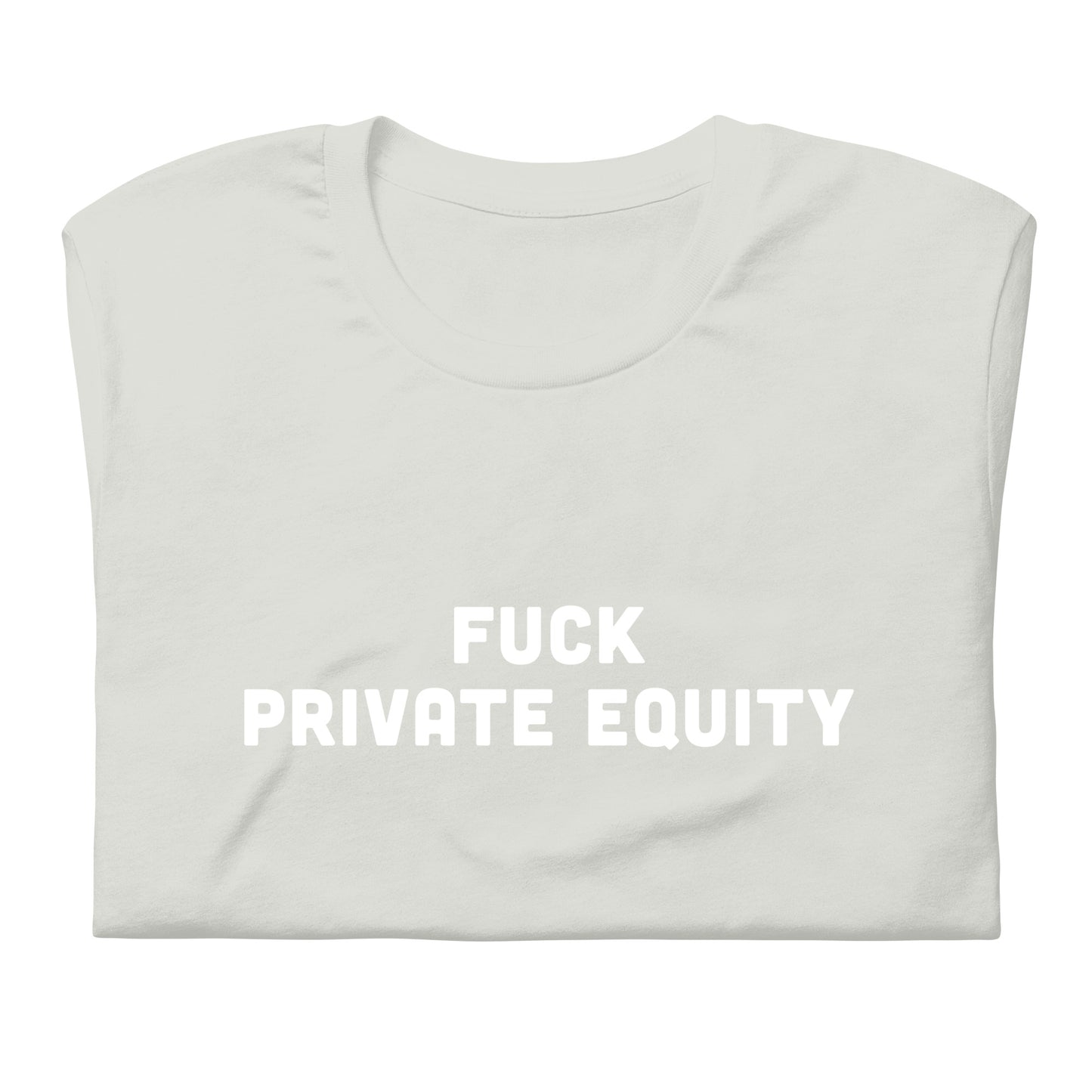 Fuck Private Equity T-Shirt Size S Color Black