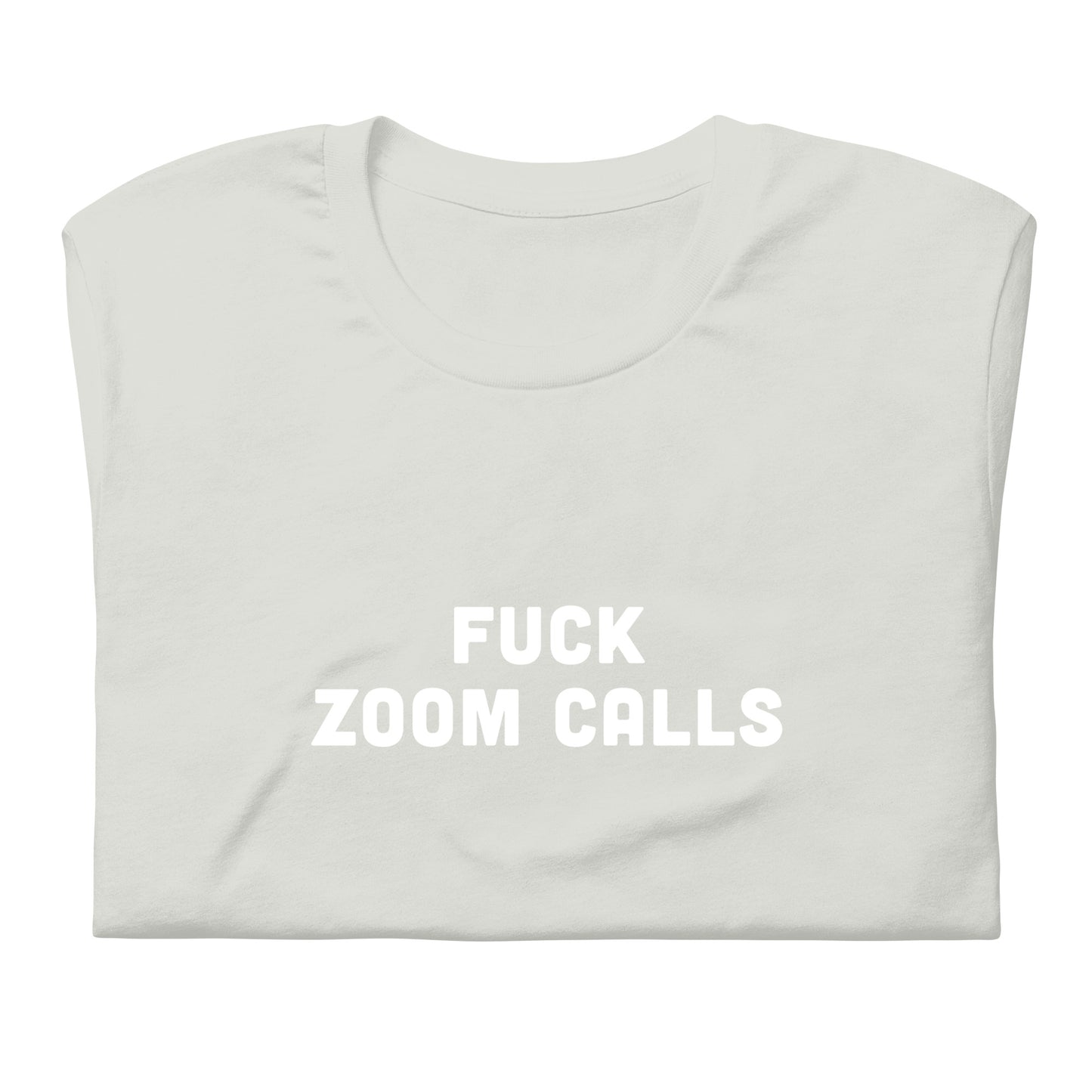 Fuck Zoom Calls T-Shirt Size 2XL Color Asphalt