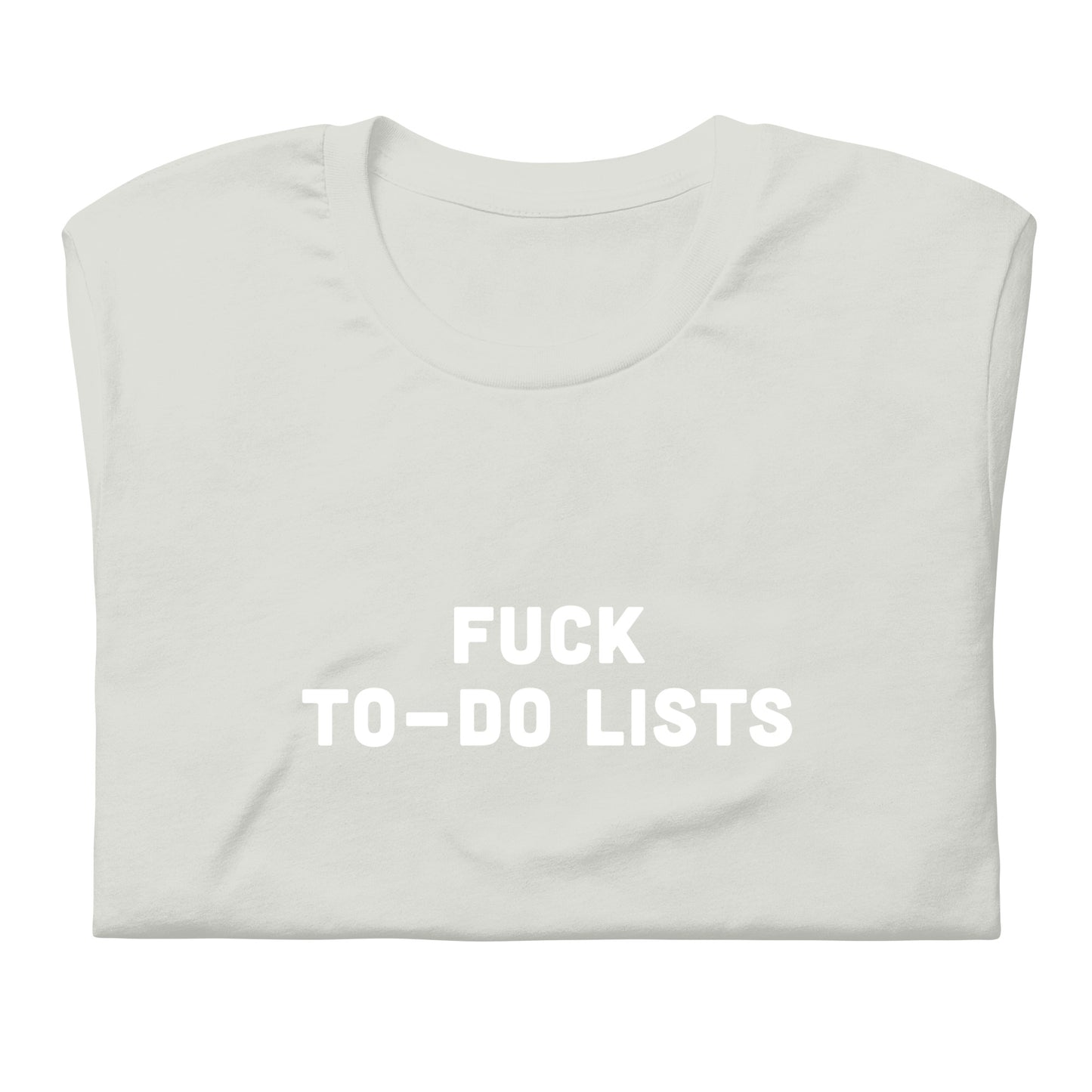Fuck To Do Lists T-Shirt Size 2XL Color Asphalt