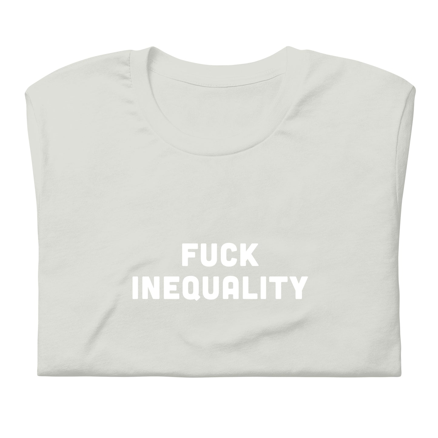 Fuck Inequality T-Shirt Size 2XL Color Asphalt