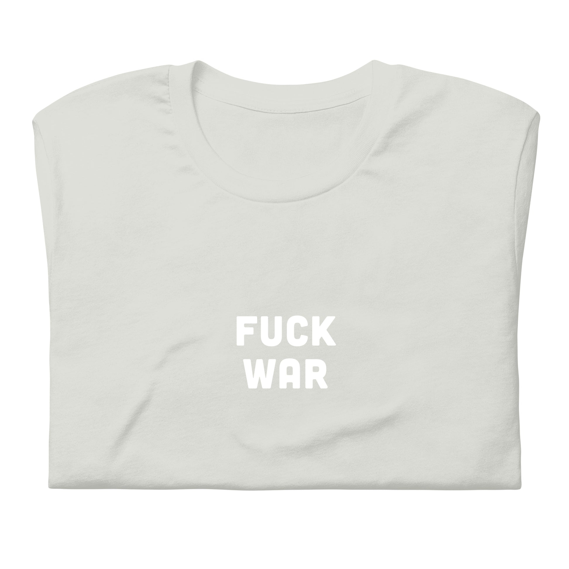 Fuck War T-Shirt Size 2XL Color Asphalt