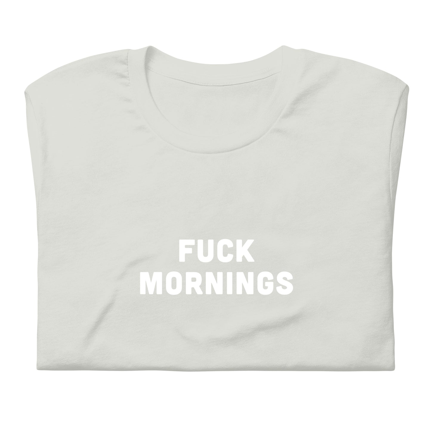 Fuck Mornings T-Shirt Size 2XL Color Asphalt