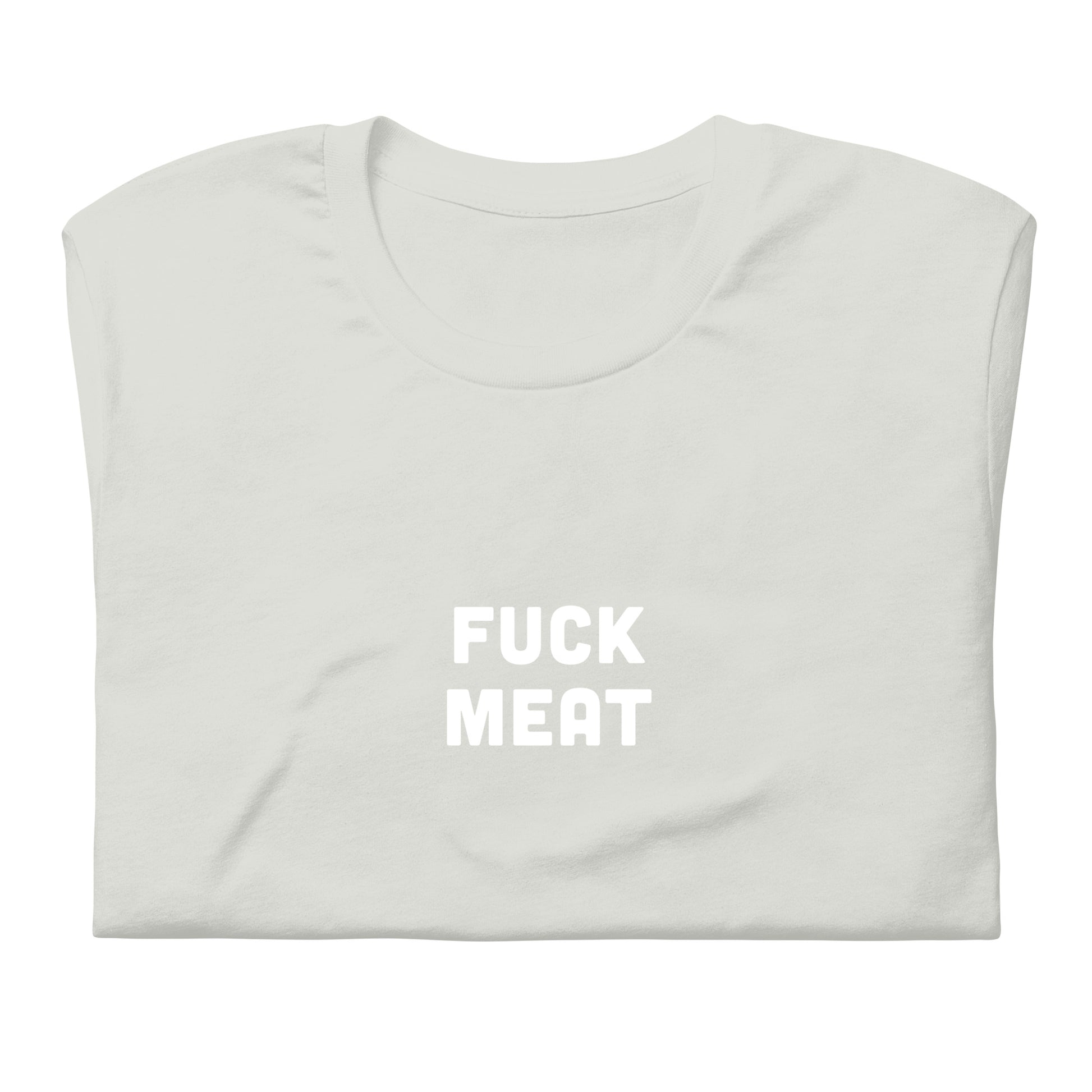 Fuck Meat t-shirt  2XL Color Asphalt