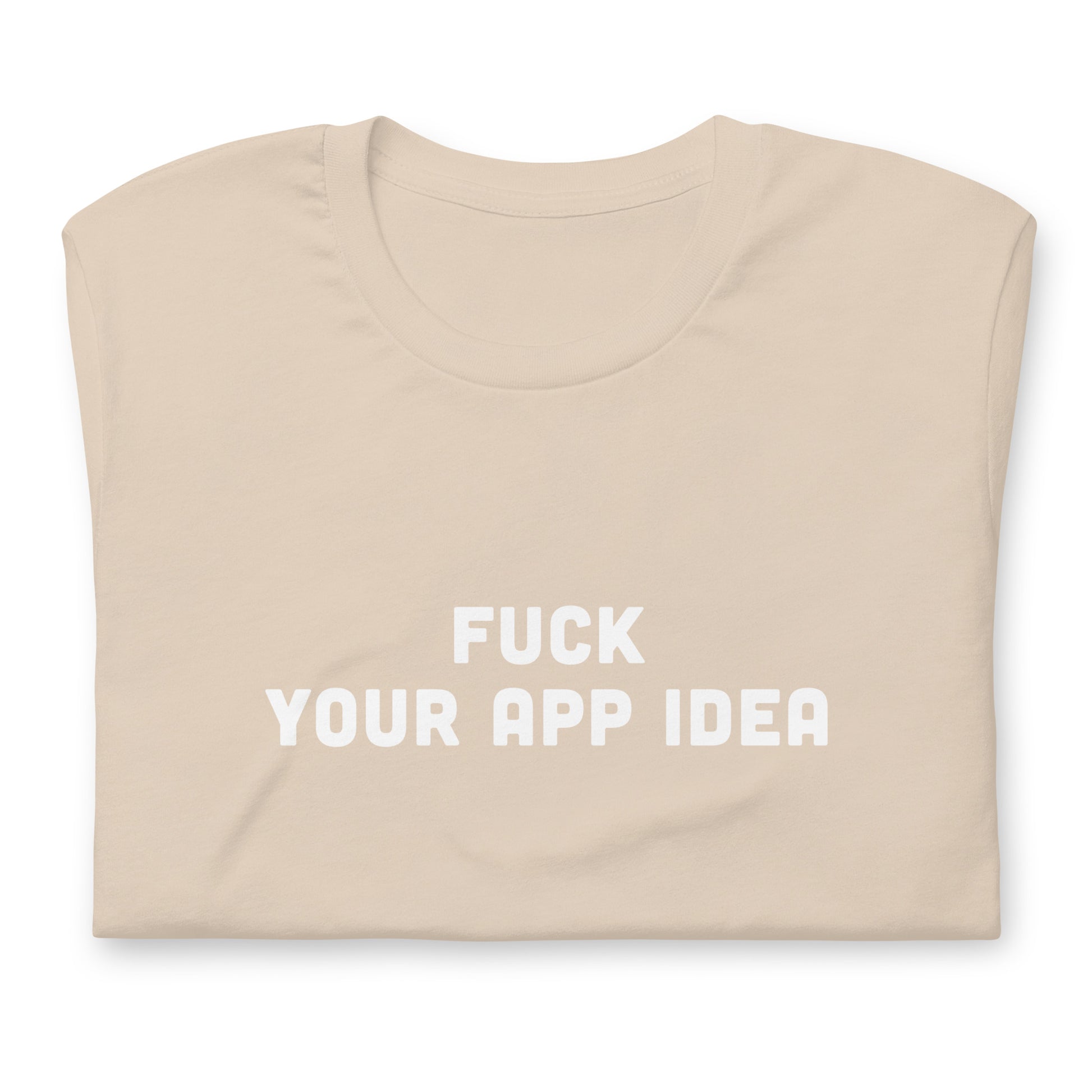 Fuck Your App Idea T-Shirt Size L Color Asphalt