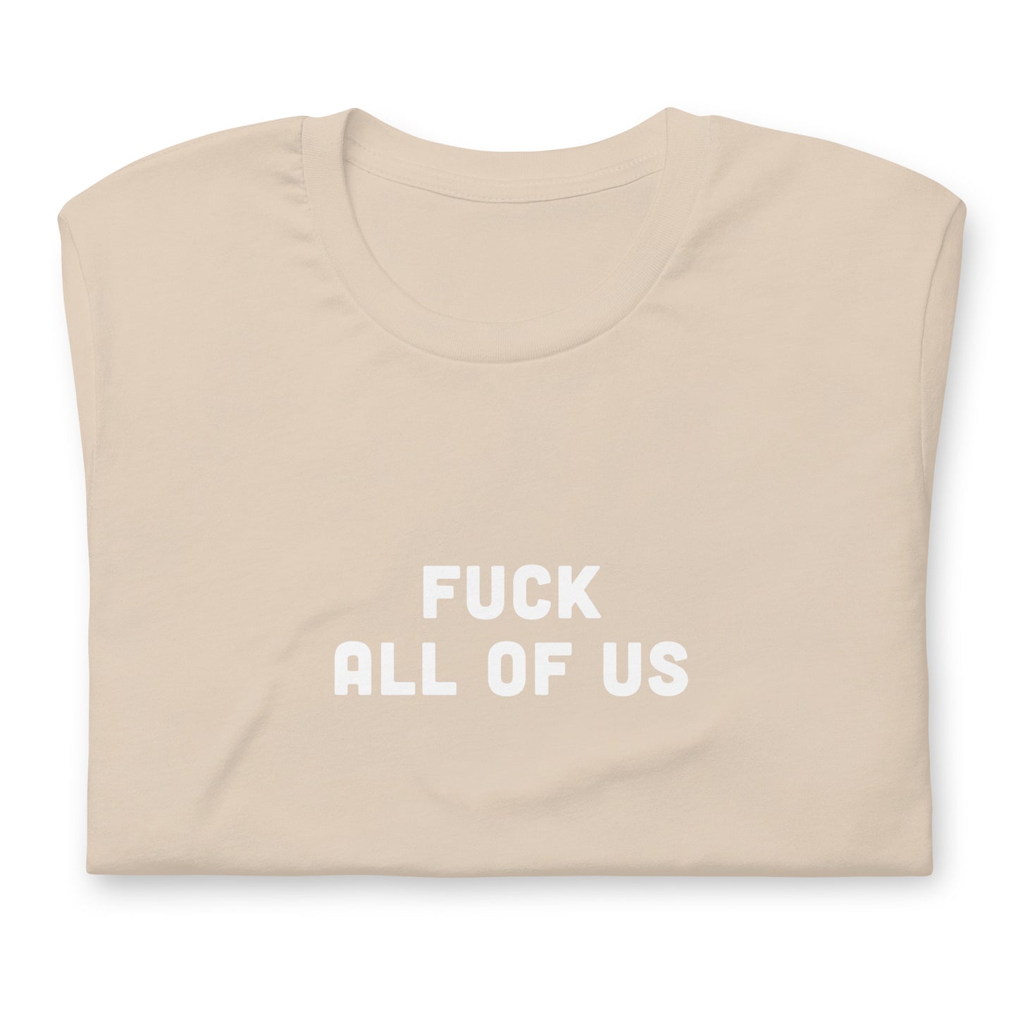 Fuck All Of Us T-Shirt Size L Color Asphalt