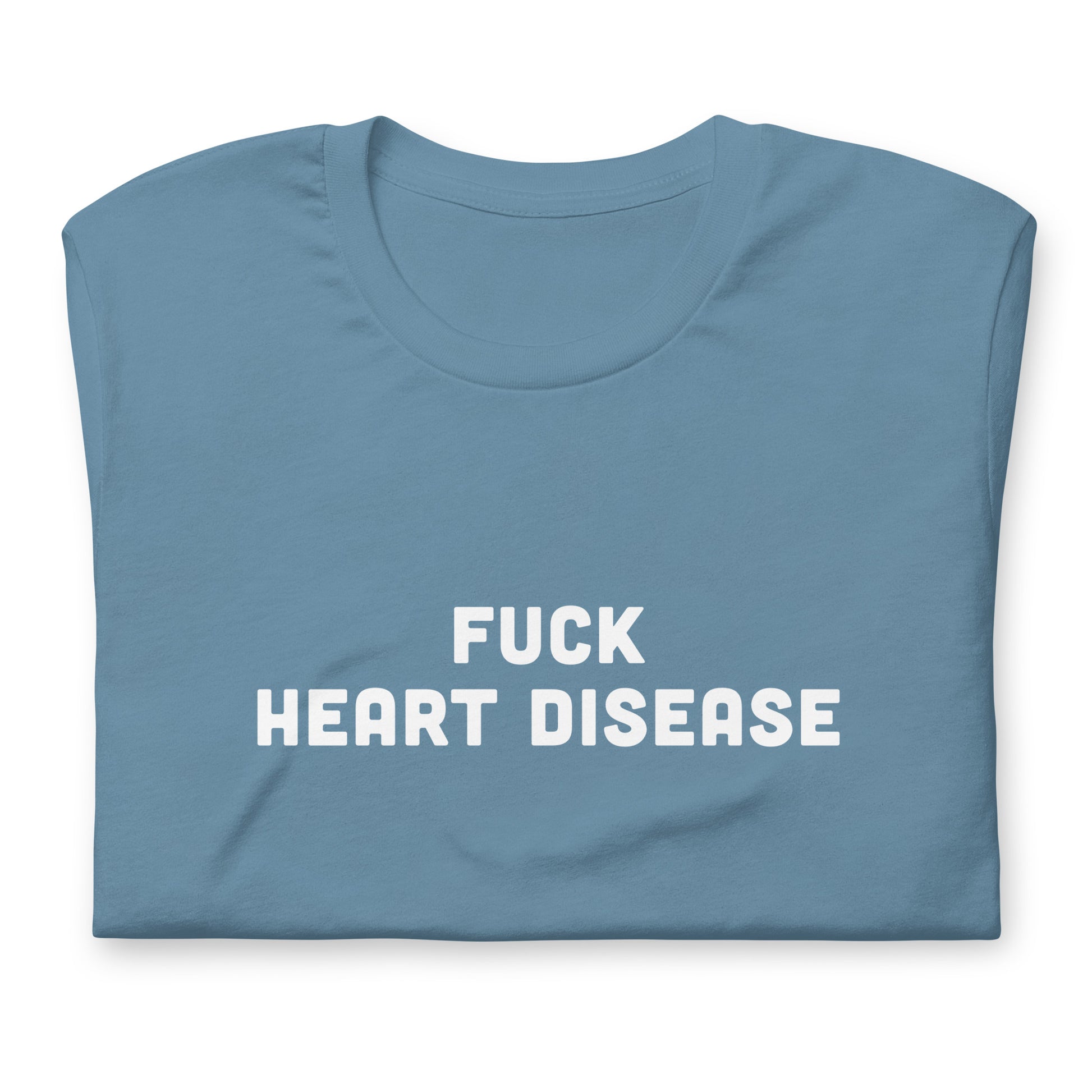 Fuck Heart Disease T-Shirt Size S Color Forest